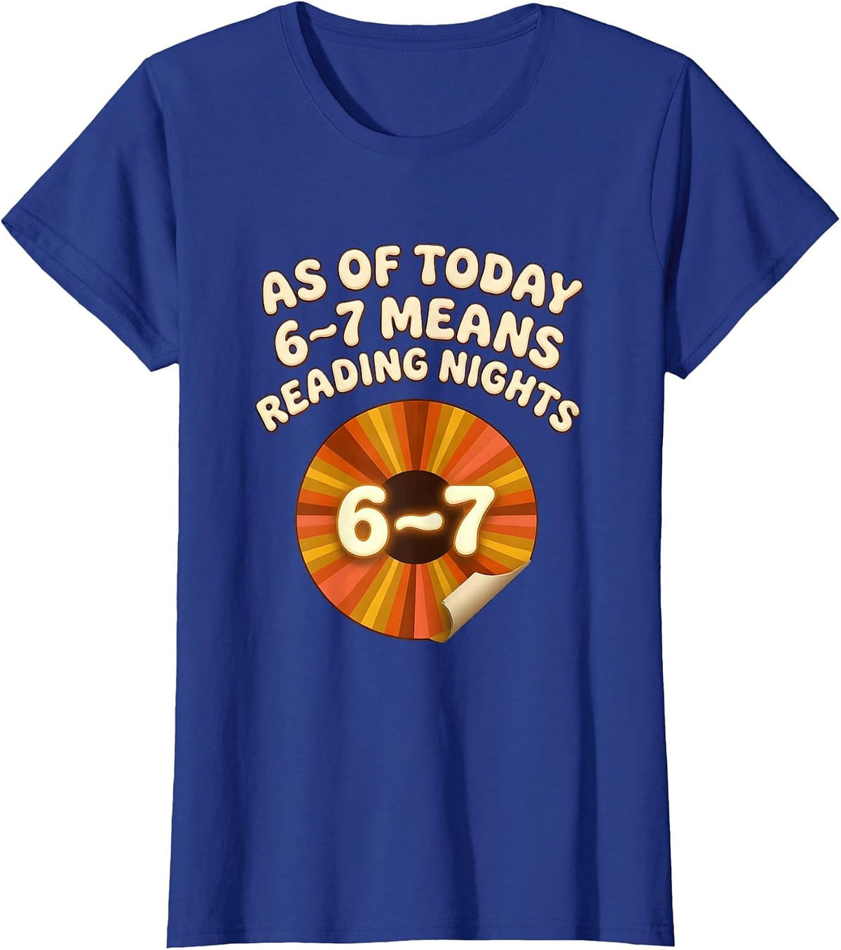 Women's As Of Today, 6–7 Means Reading Nights Retro Teacher Humor T-Shirt - Royal Blue