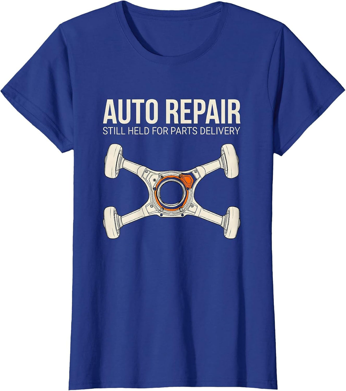Women's Auto Repair Still Held For Parts Delivery Funny Mechanic T-Shirt - Royal Blue