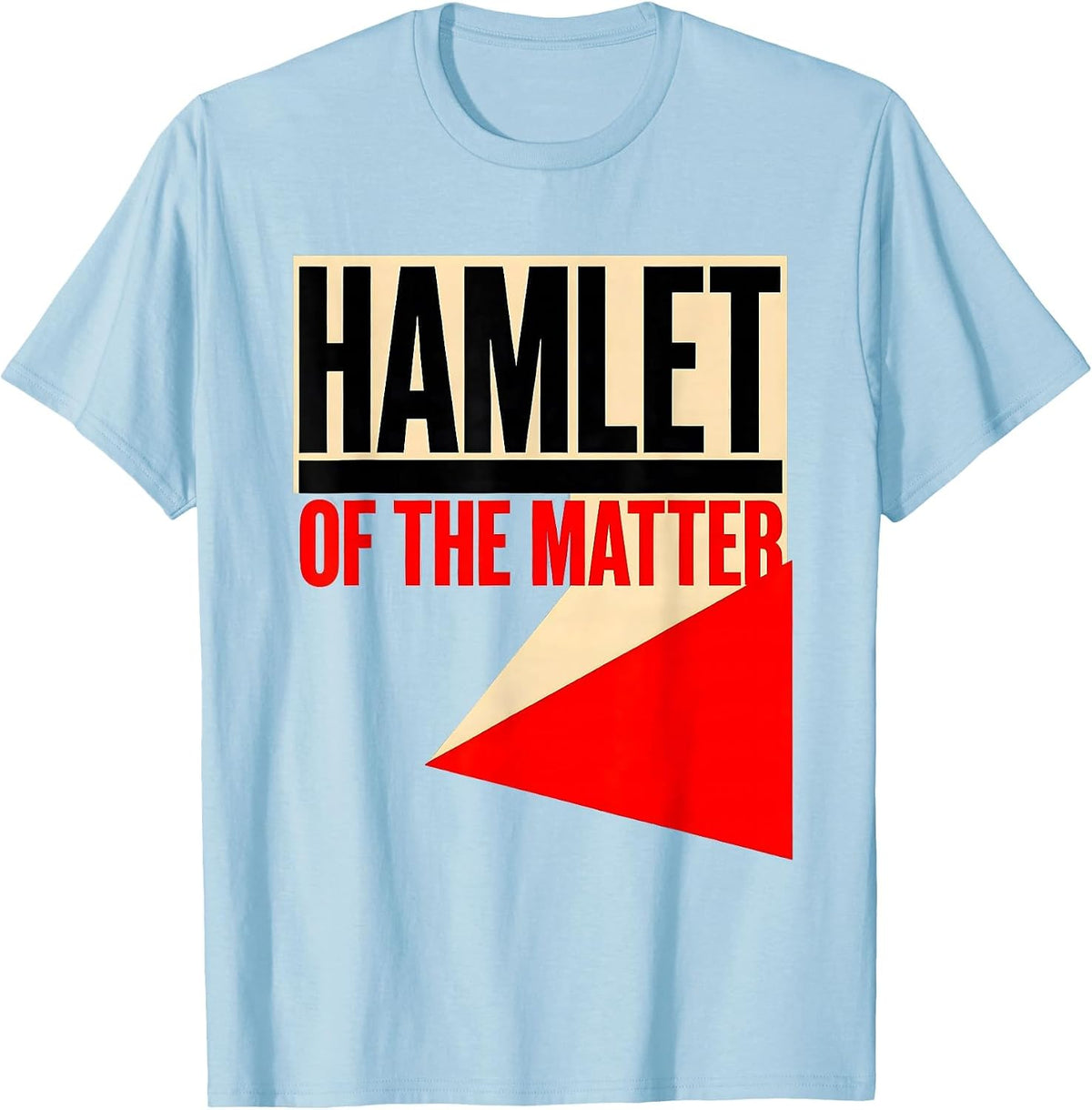 Men's Hamlet Of The Matter Funny English Literature Humor Teacher T-Shirt - Baby Blue