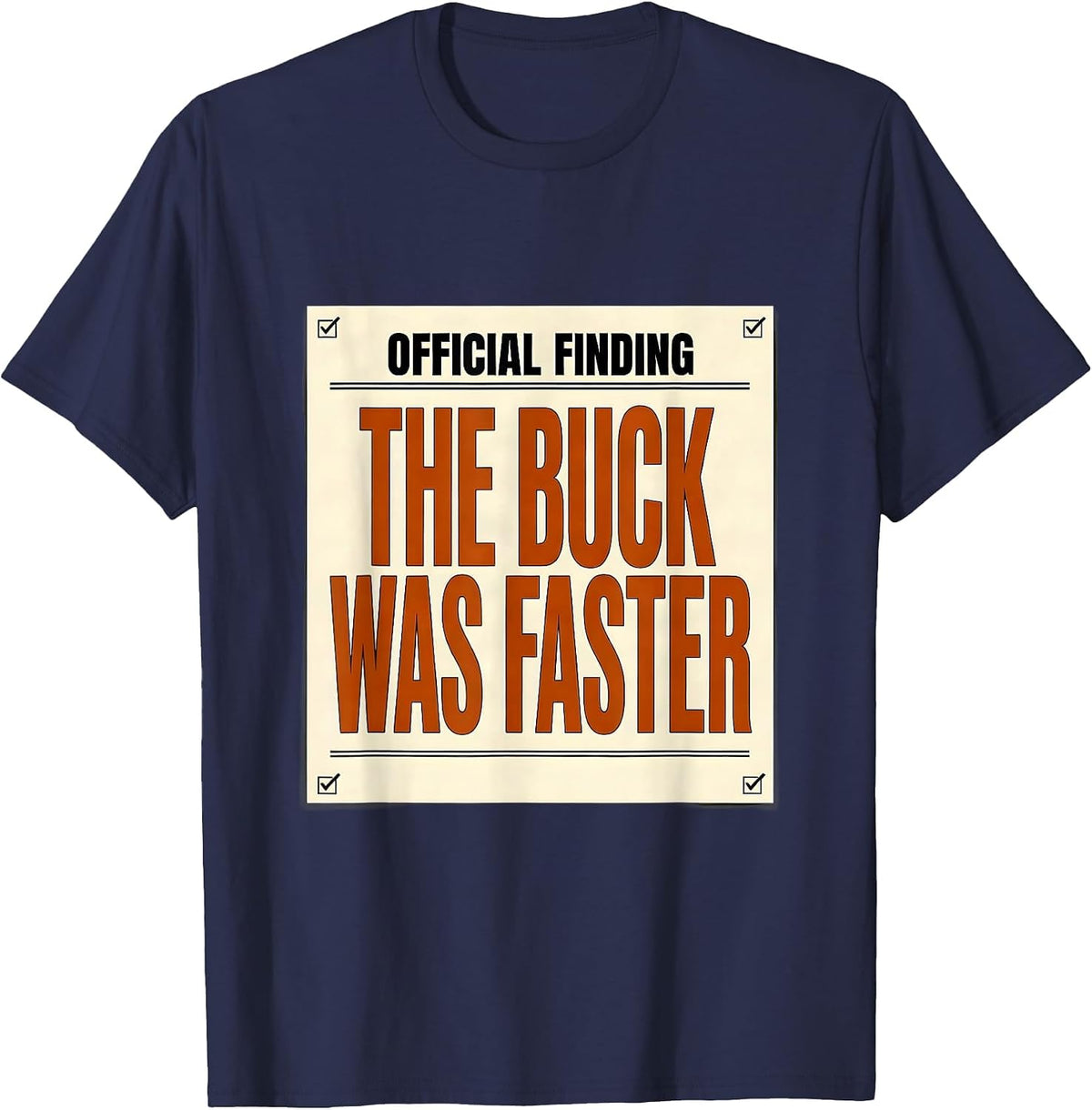 Men's Official Finding The Buck Was Faster Funny Deer Hunting T-Shirt - Navy Blue