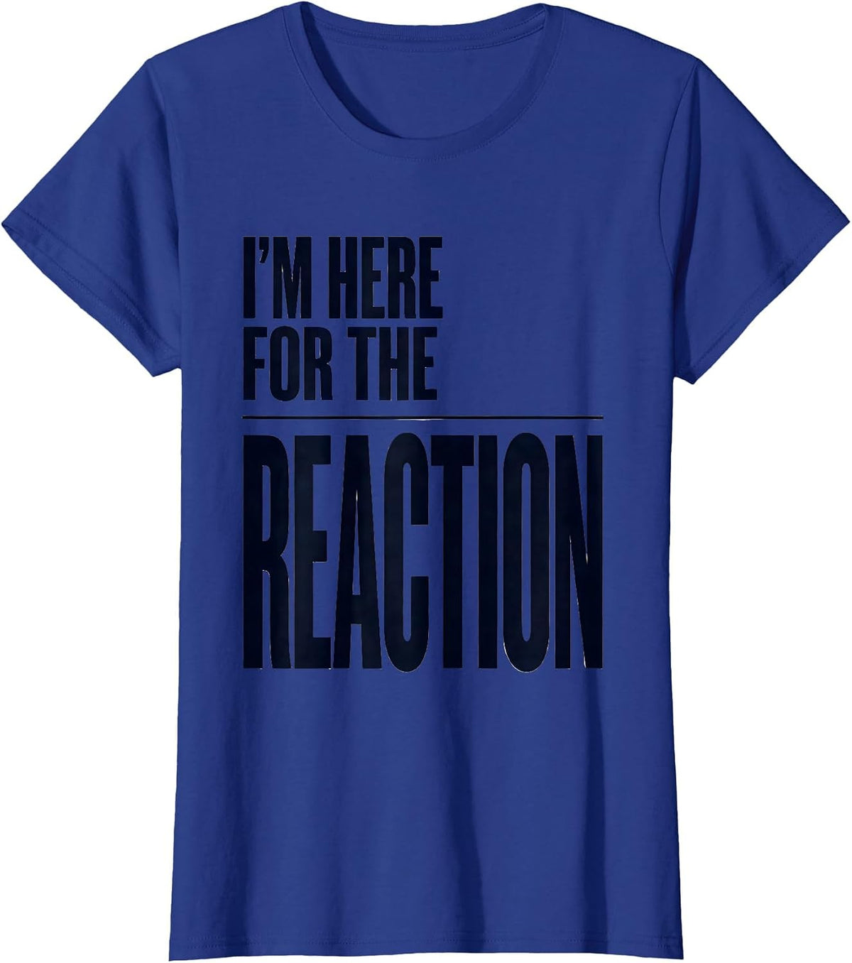 Women's I’m Here For The Reaction Funny Chemistry Science Nerd Gift T-Shirt - Royal Blue