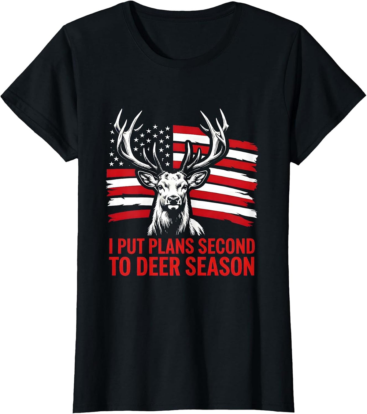 Women's I Put Plans Second To Deer Season Funny Hunting Dad Gift T-Shirt - Black