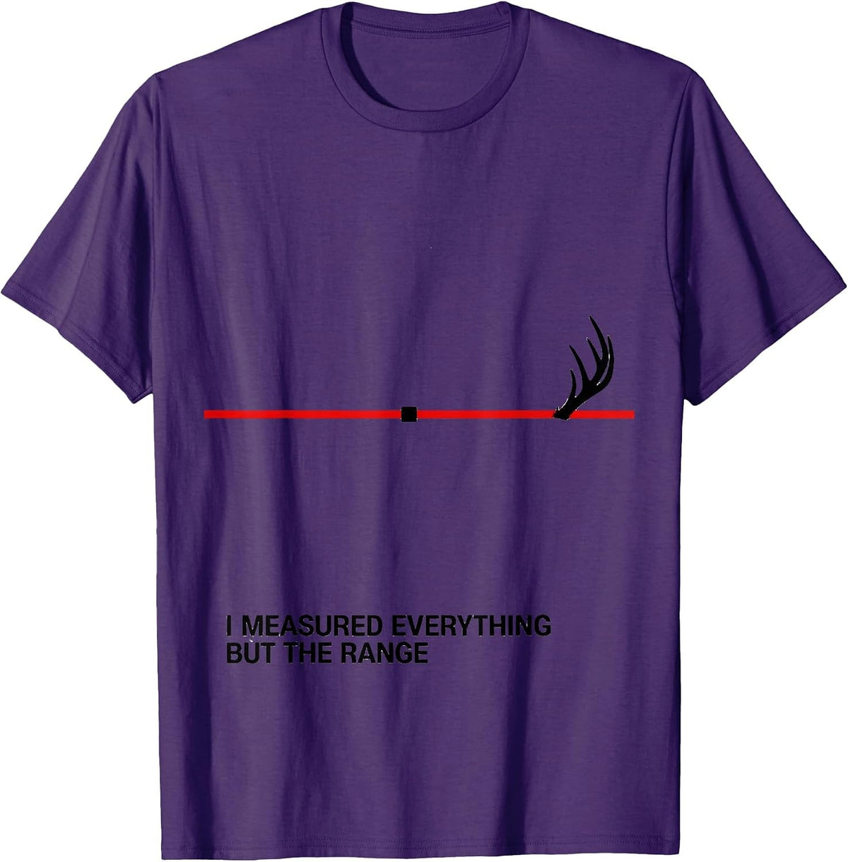 I Measured Everything But The Range Funny Deer Hunting Dad T-Shirt - Purple