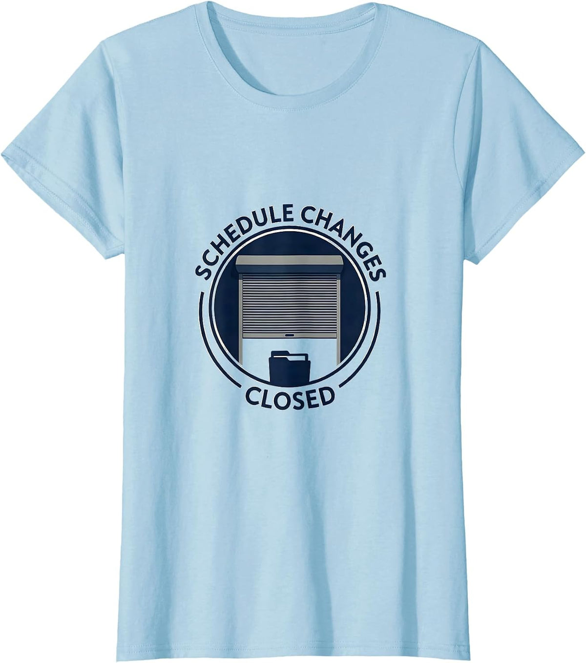 Schedule Changes Closed Minimalist School Counselor Humor T-Shirt - Baby Blue