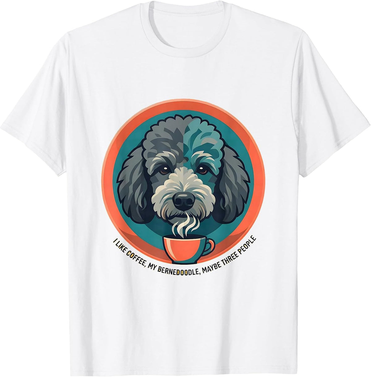 Men's I Like Coffee My Bernedoodle Maybe Three People Funny T-Shirt - White