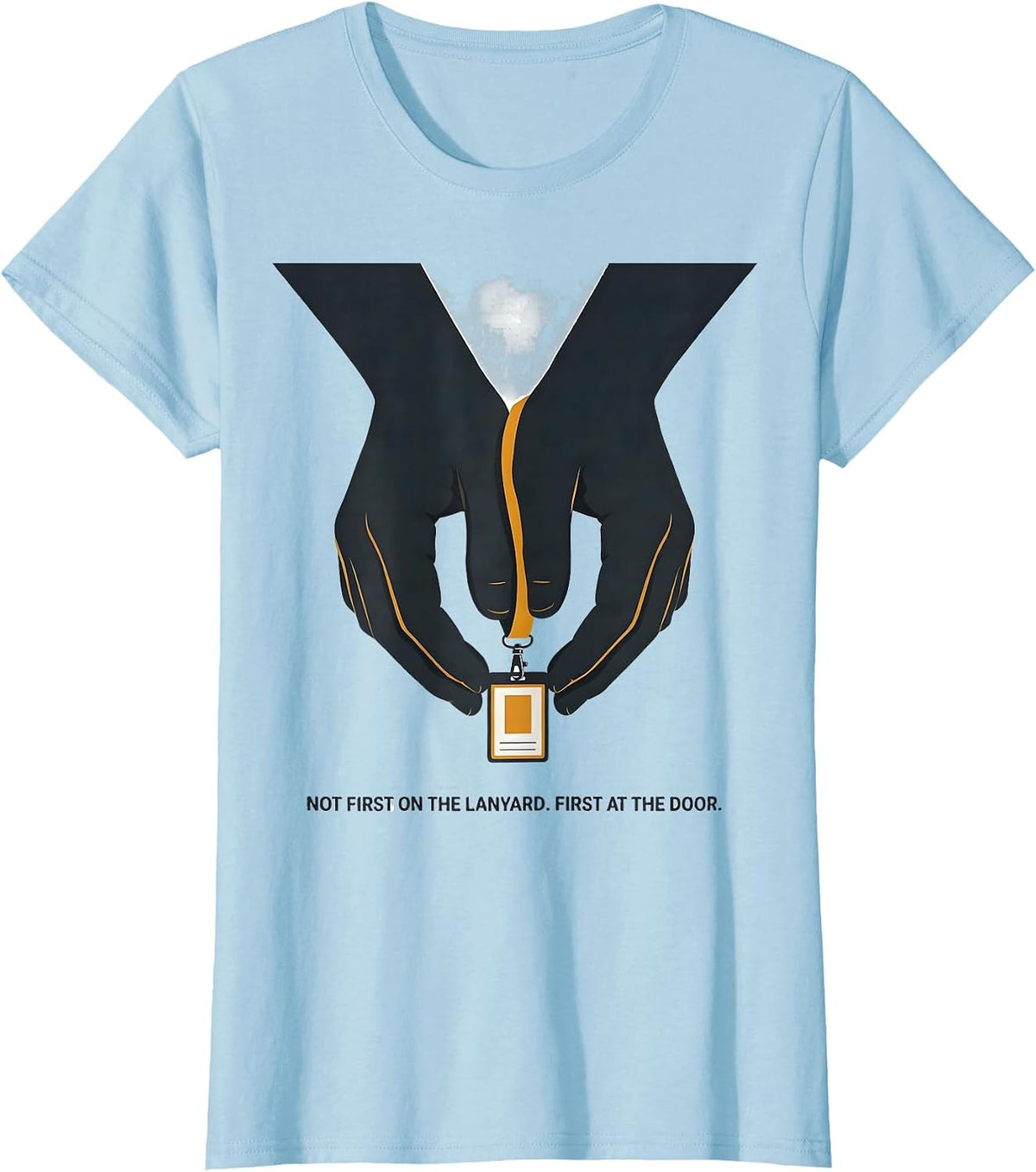 Not First On The Lanyard First At The Door Paraeducator T-Shirt - Baby Blue