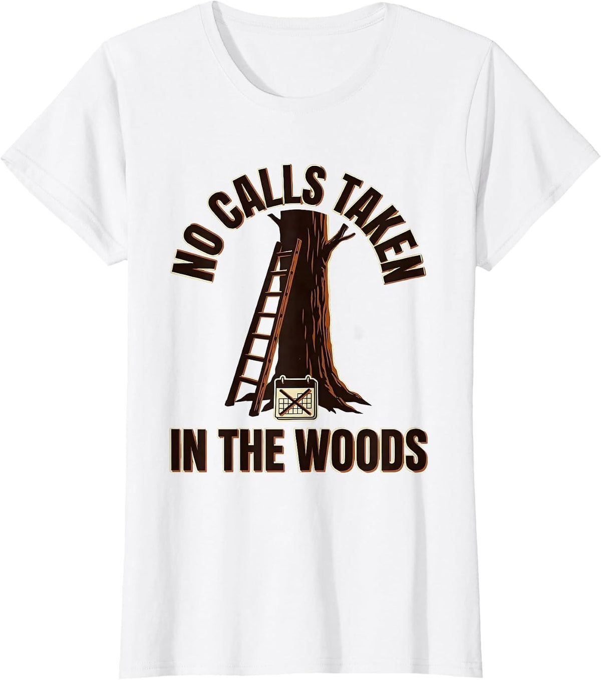 No Calls Taken In The Woods Funny Deer Hunting Camo Dad T-Shirt - White