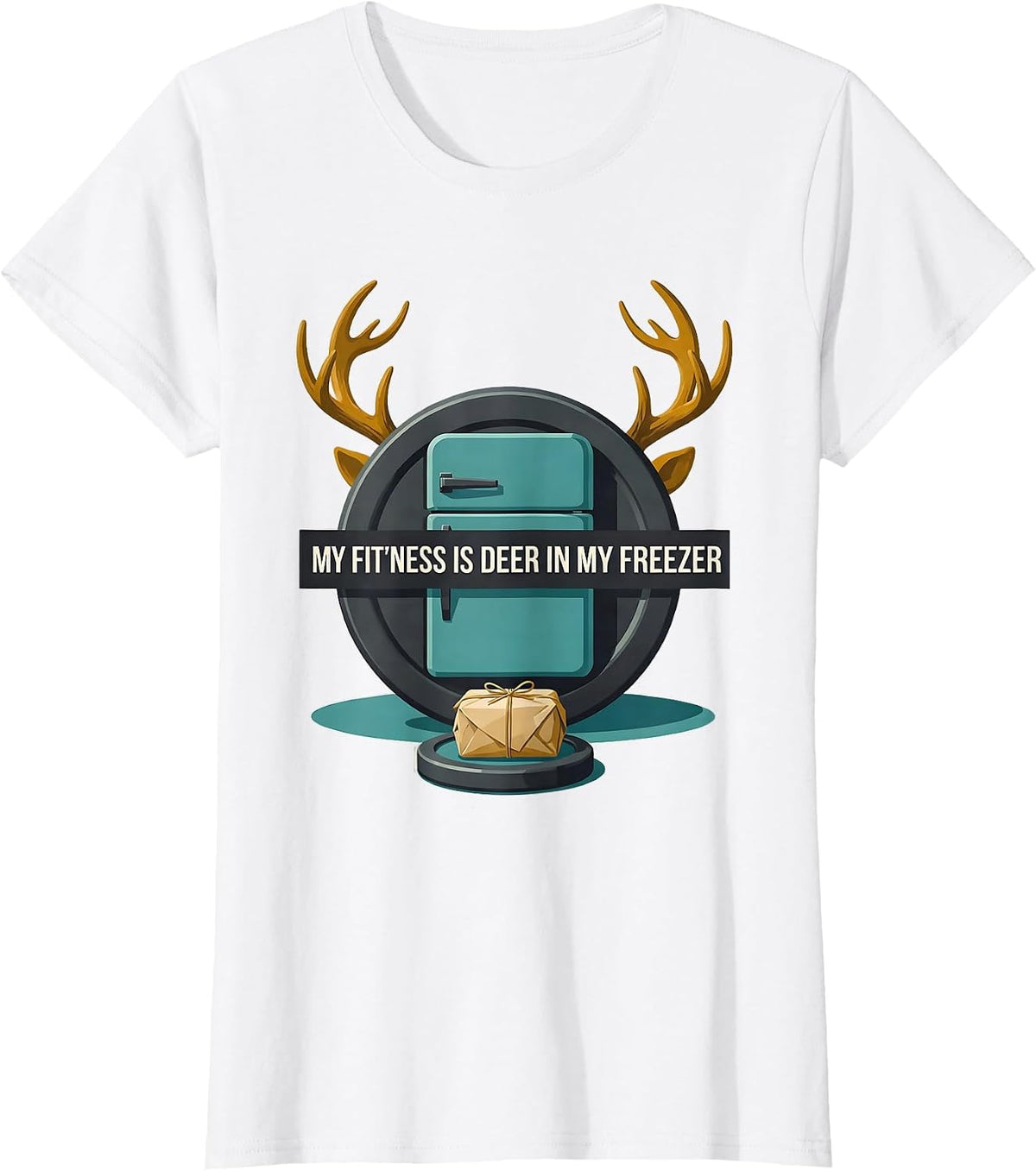 Women's My Fit'ness Is Deer In My Freezer Funny Hunting Dad Joke T-Shirt - White