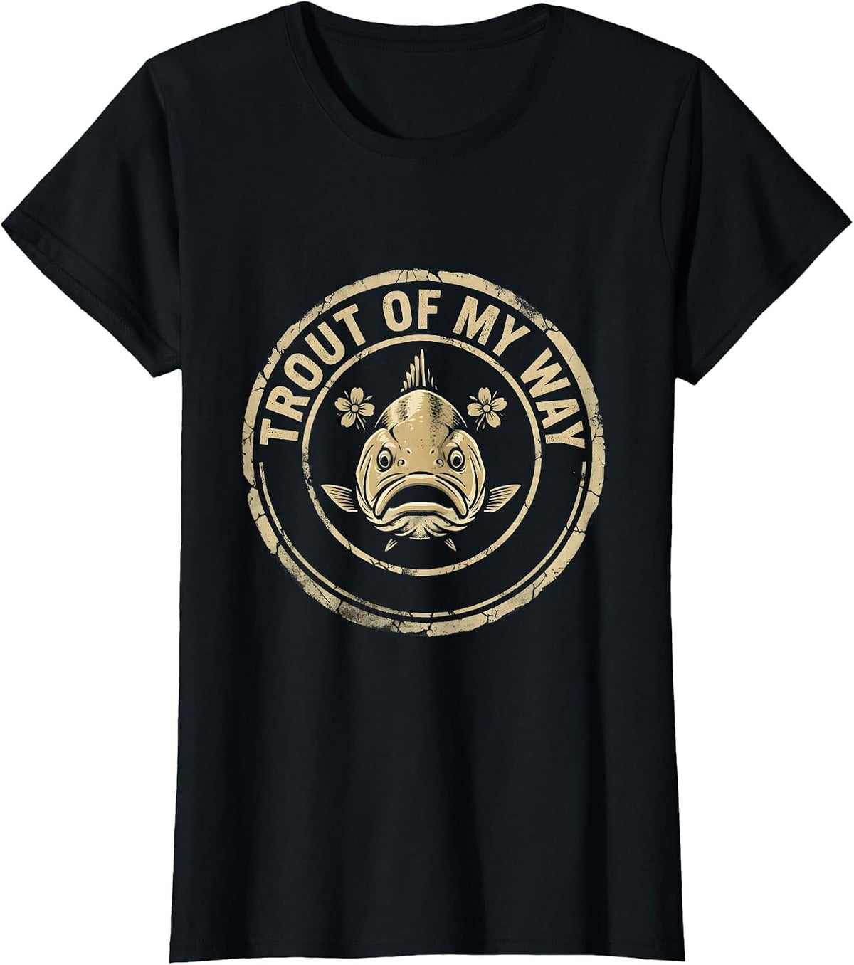 Women's Fish Around and Find Trout Funny Fishing Design T-Shirt - Black