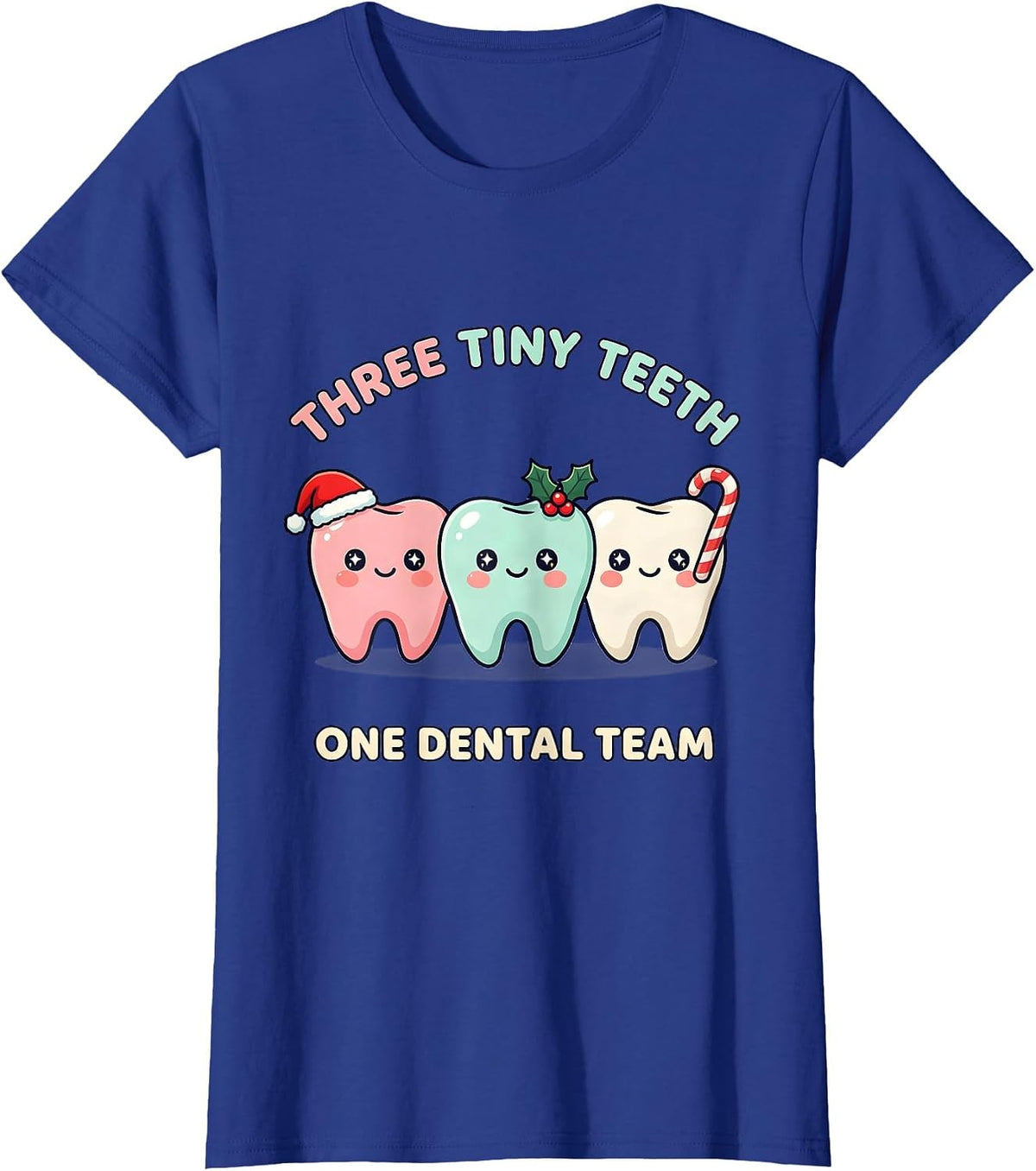 Women's Three Tiny Teeth One Dental Team Cute Kawaii Christmas T-Shirt - Royal Blue