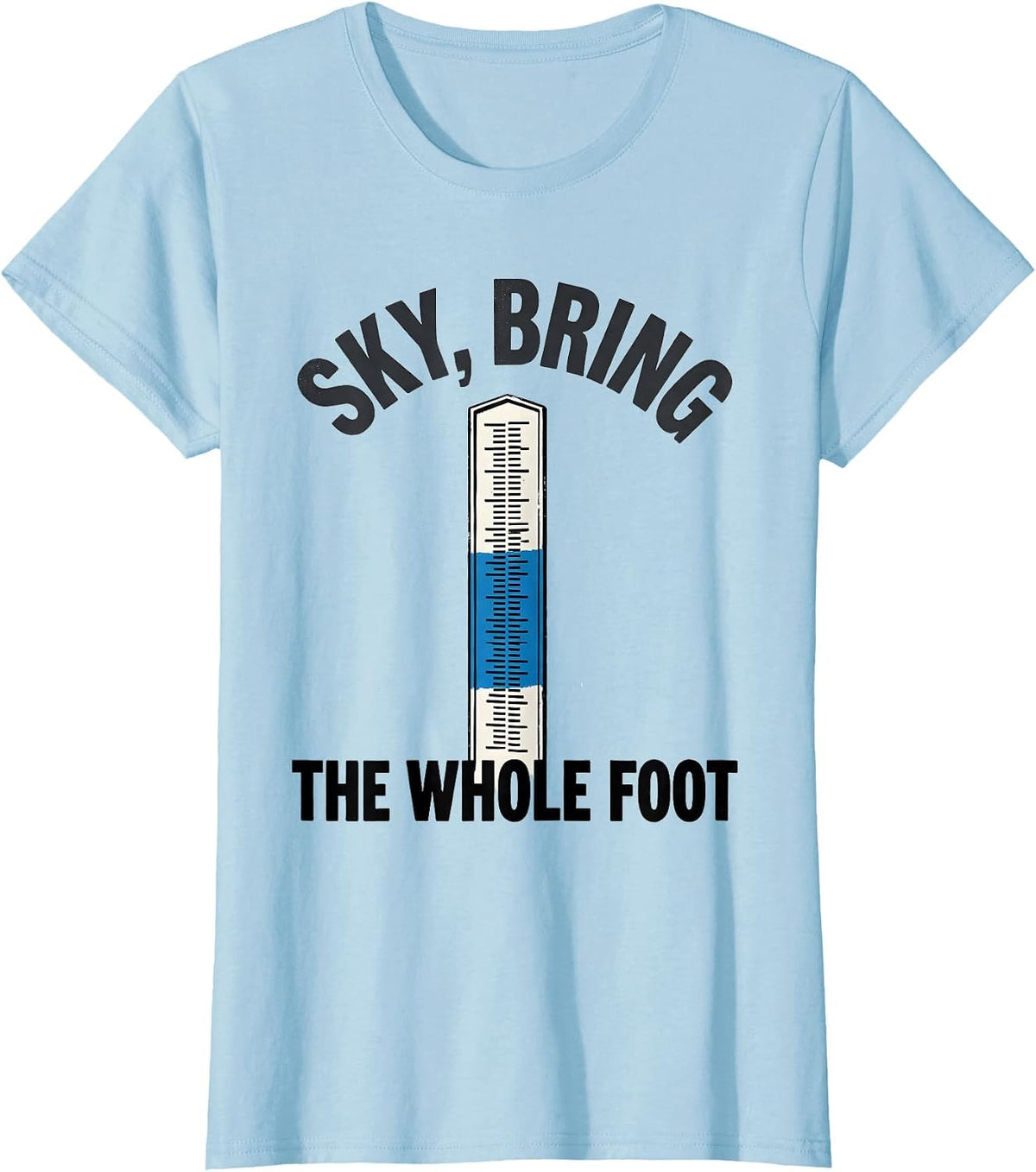Women's Sky Bring The Whole Foot Funny Weather Enthusiast Vintage T-Shirt - Baby Blue
