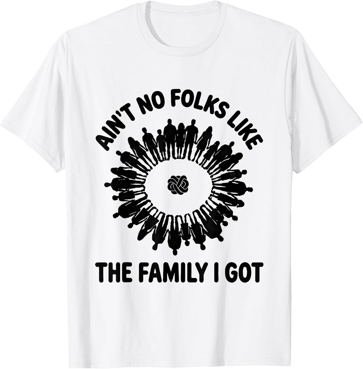 Men's Ain't No Folks Like The Family I Got Funny Family Reunion T-Shirt - White