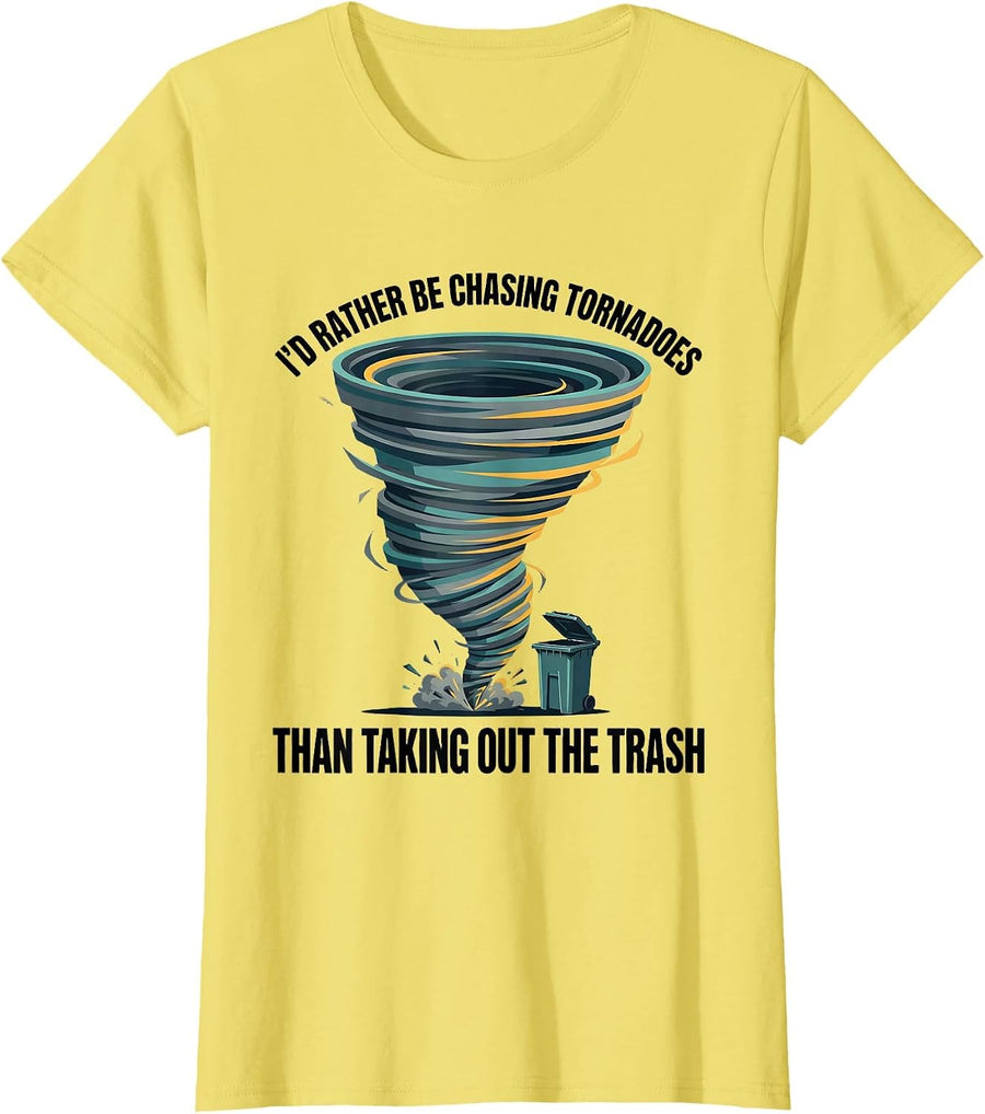 I'd Rather Be Chasing Tornadoes Than Taking Out The Trash T-Shirt - Lemon Yellow