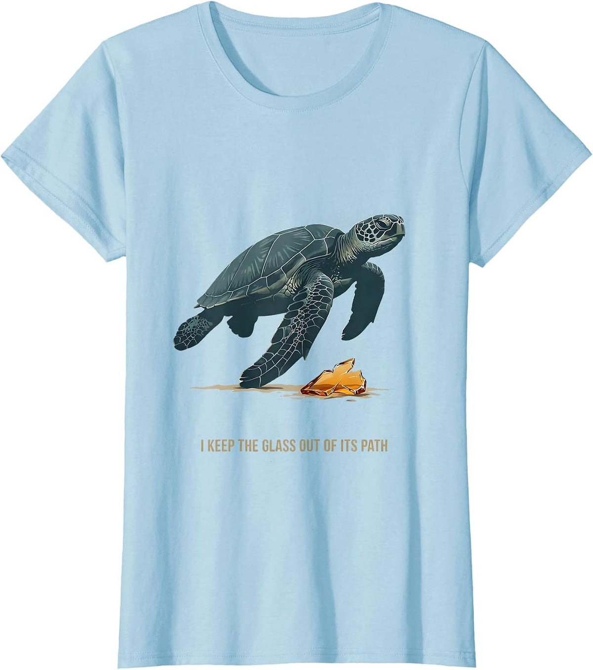 I Keep The Glass Out Of Its Path Sea Turtle Ocean Lover T-Shirt - Baby Blue
