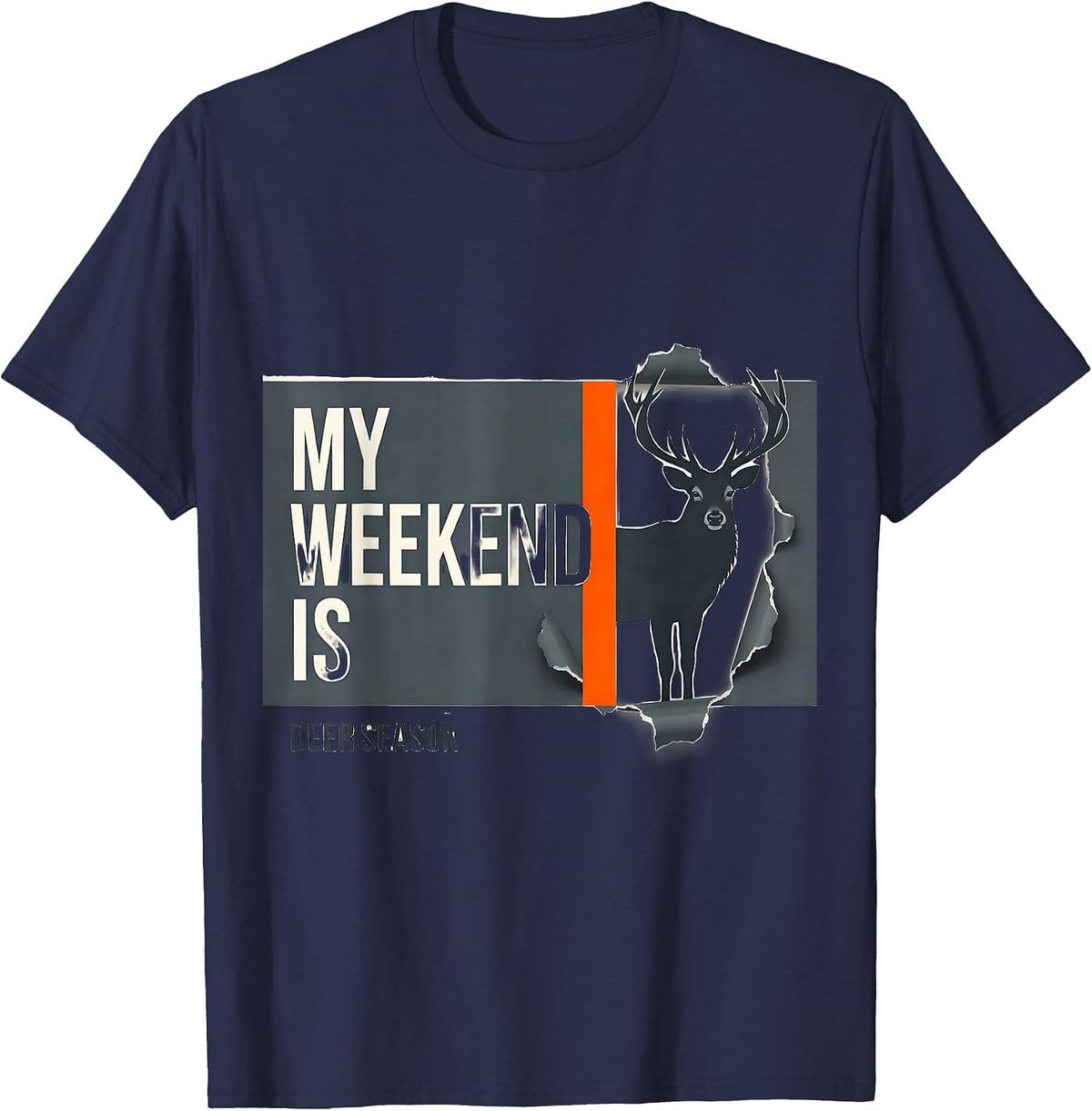 My Weekend Is Deer Season Funny Hunting Dad Deer Lover T-Shirt - Navy Blue