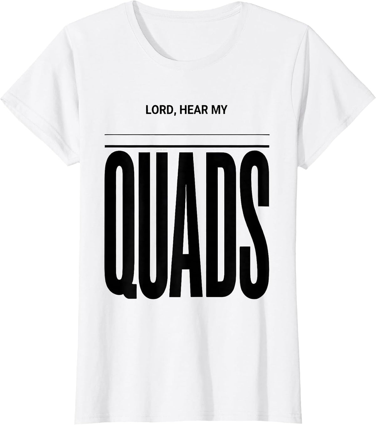 Lord, Hear My Quads Funny Christian Weightlifting Gym Humor T-Shirt - White