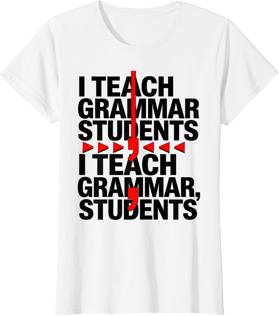 Women's I teach grammar students Funny Grammar Teacher Humor T-Shirt - White