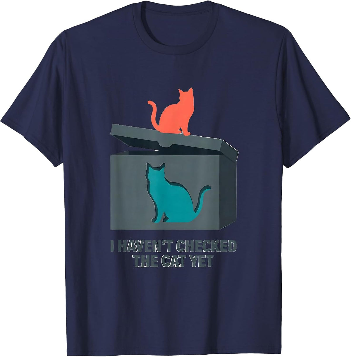 Men's I Haven't Checked The Cat Yet Funny Quantum Physics Cat T-Shirt - Navy Blue