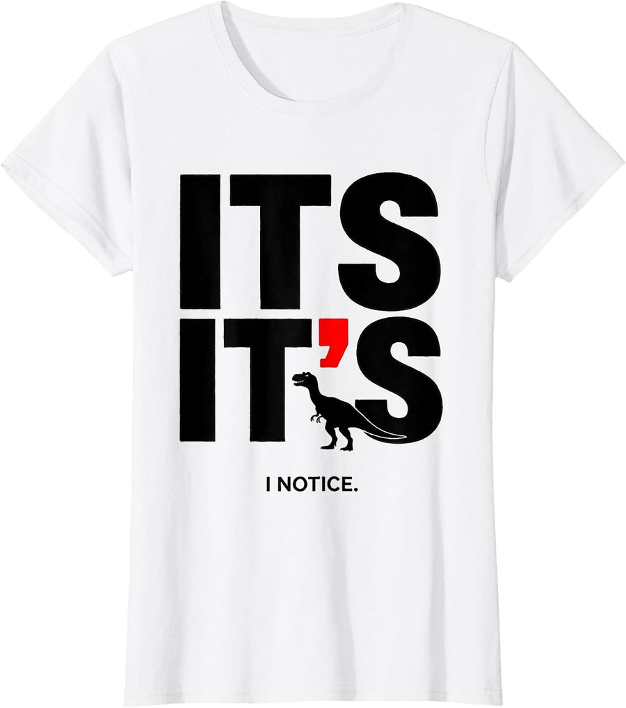 Women's Its. It's. I Notice Funny Grammar Teacher Dinosaur Humor T-Shirt - White