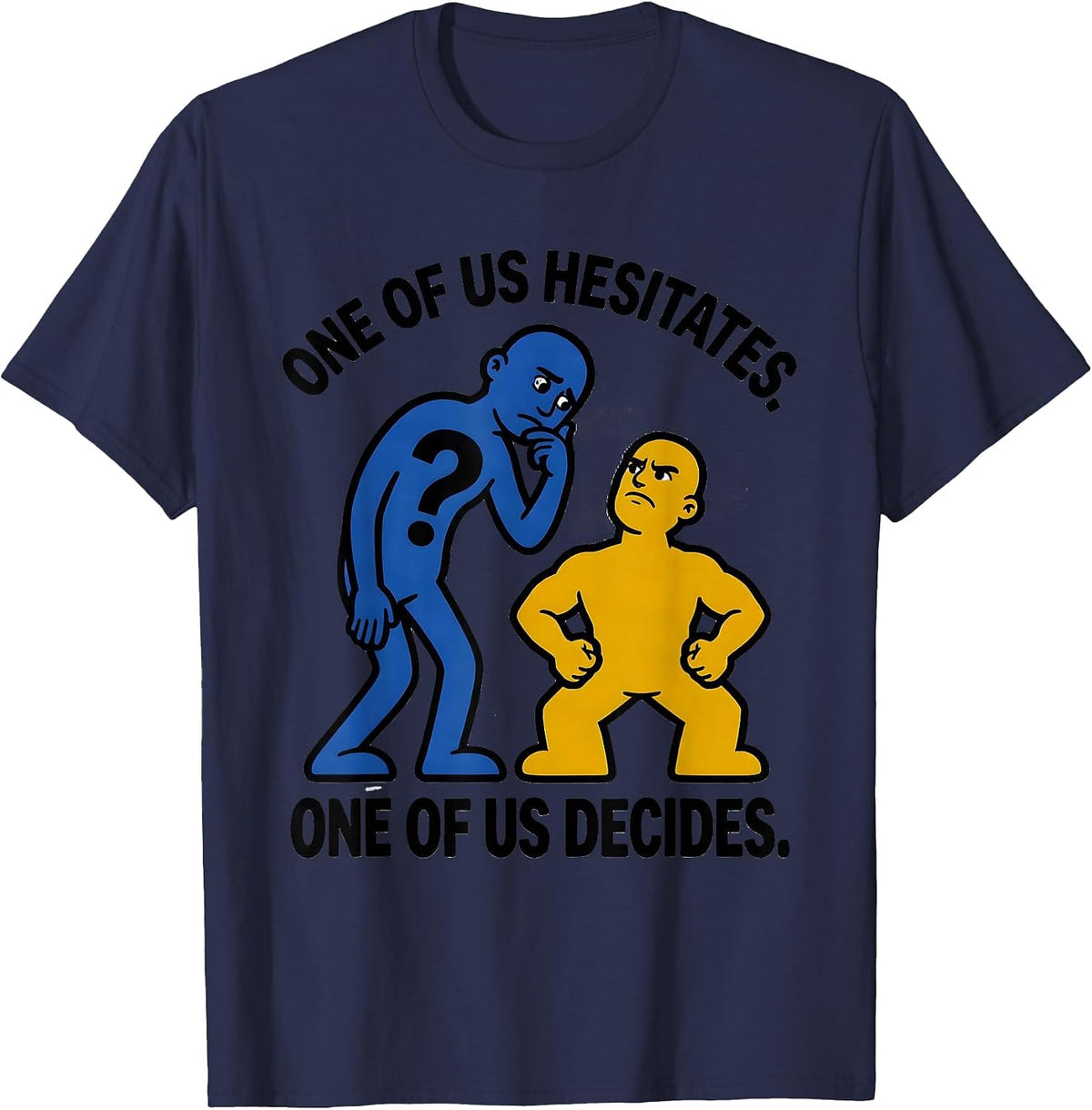 One Of Us Hesitates One Of Us Decides Funny Grammar Teacher T-Shirt - Navy Blue