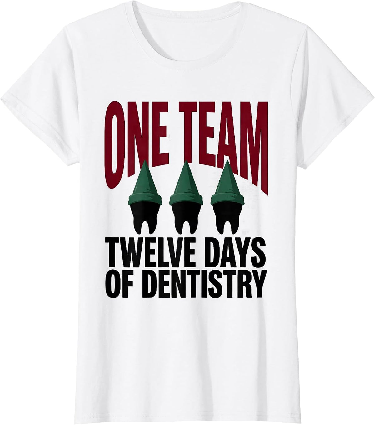 One Team Twelve Days of Dentistry Funny Dental Christmas T-Shirt - White