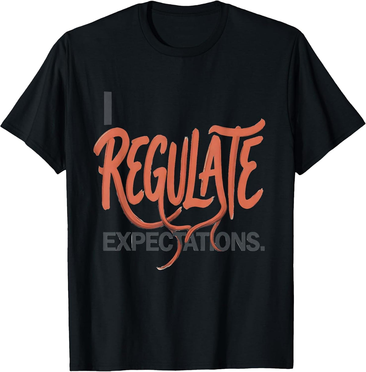 Men's I Regulate Expectations Funny School Counselor Psychology T-Shirt - Black