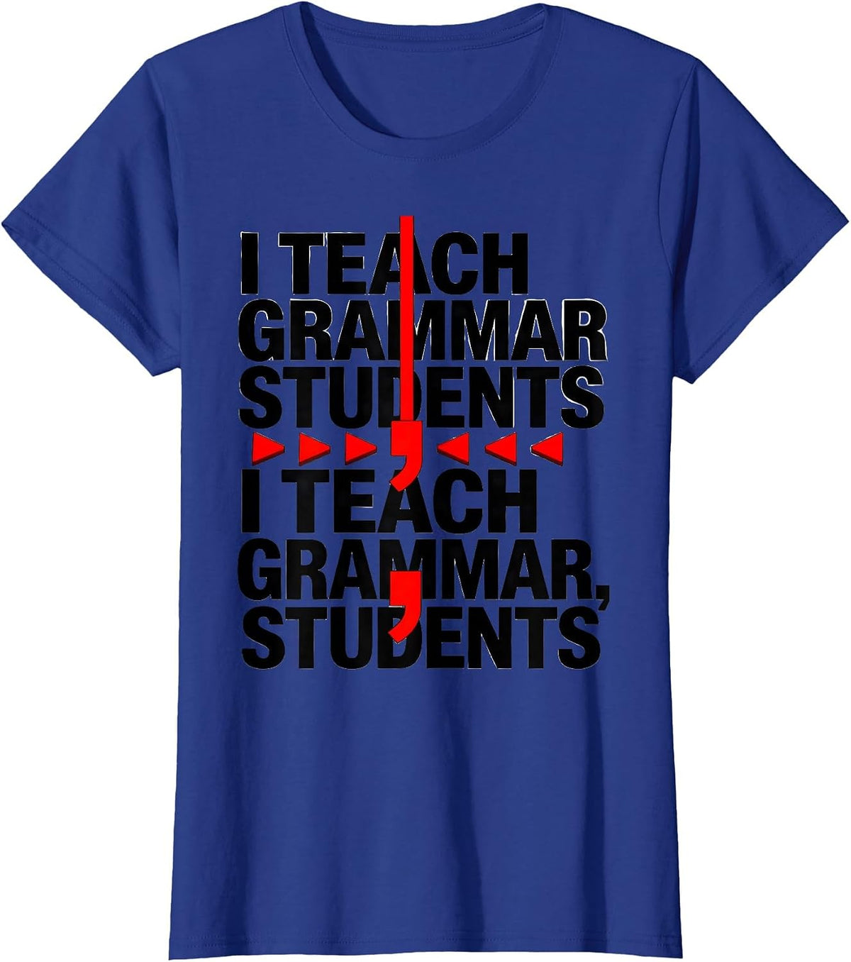 Women's I teach grammar students Funny Grammar Teacher Humor T-Shirt - Royal Blue