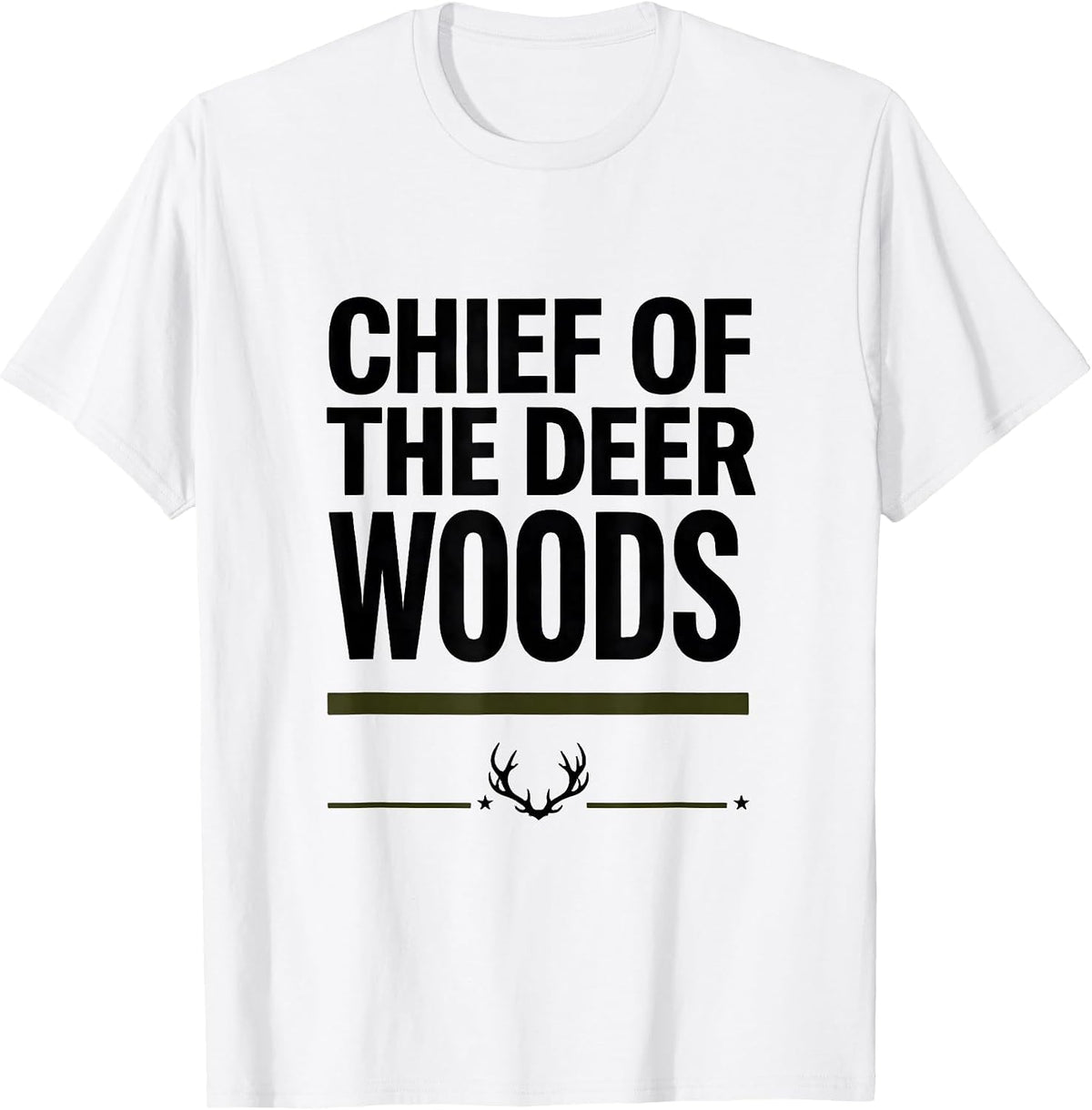 Men's Chief Of The Deer Woods Hunting Dad Gift For Hunters T-Shirt - White