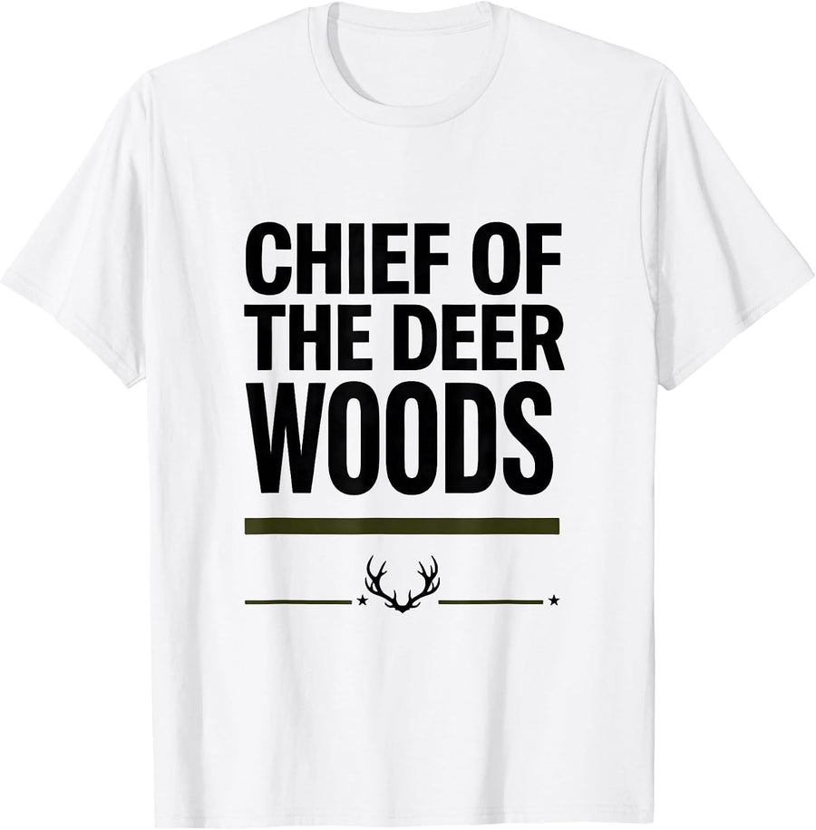 Men's Chief Of The Deer Woods Hunting Dad Gift For Hunters T-Shirt - White