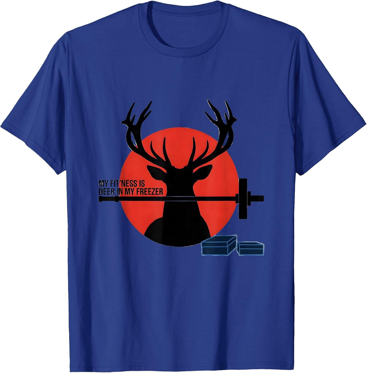 My Fit'ness Is Deer In My Freezer Funny Hunting Dad Joke T-Shirt - Royal Blue