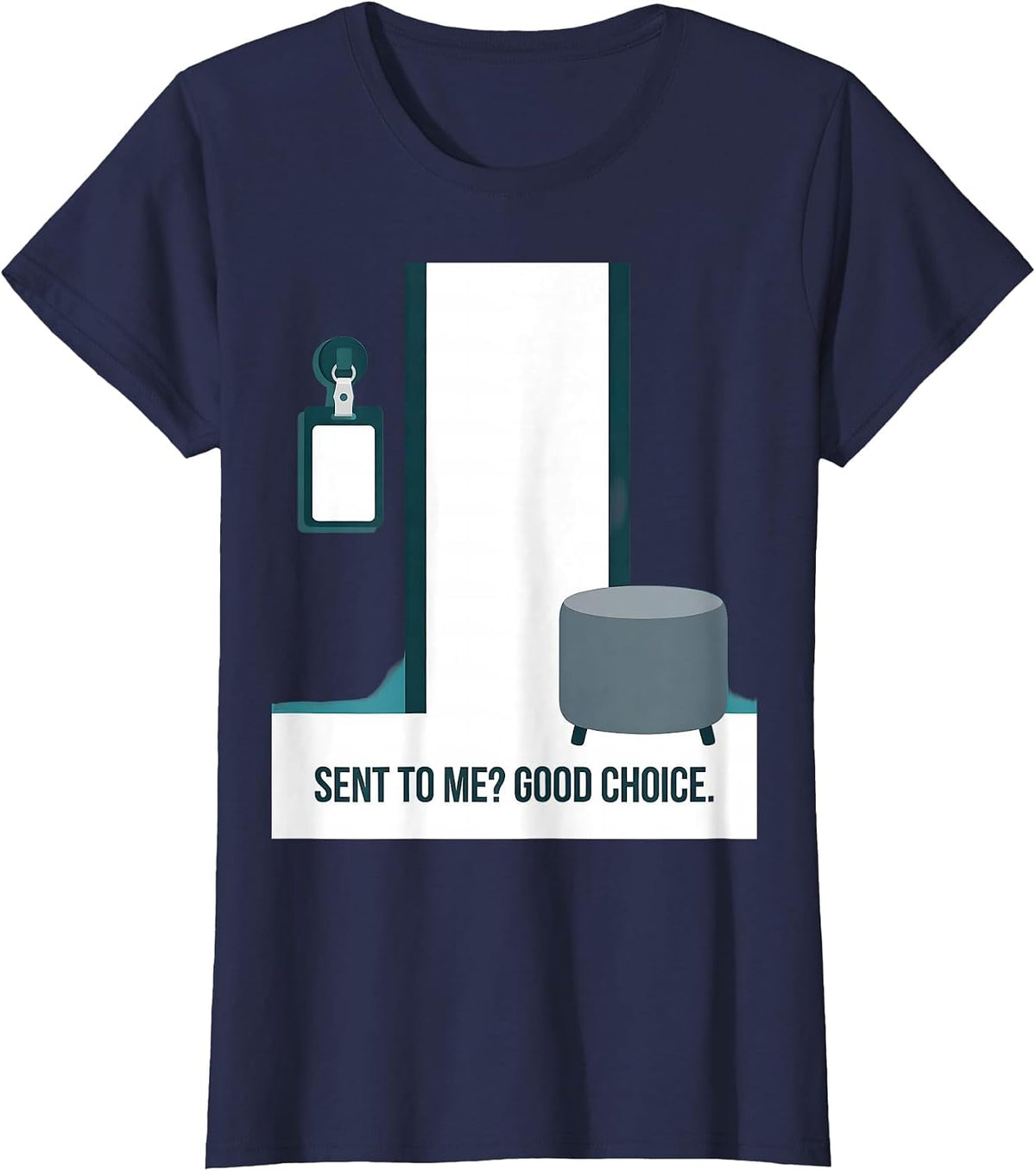 Women's Sent To Me? Good Choice Funny School Counselor Back T-Shirt - Navy Blue