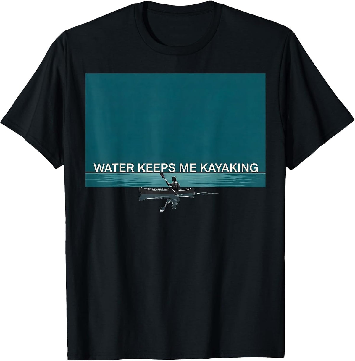 Men's Water Keeps Me Kayaking Funny Kayak Kayaker Paddling Gift T-Shirt - Black