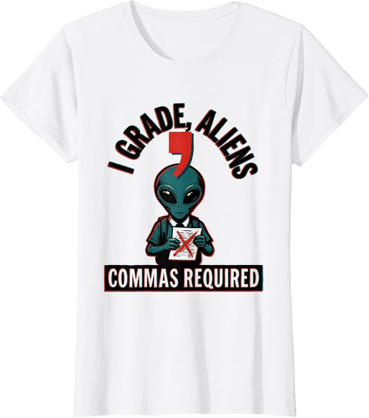 Women's I Grade Aliens Commas Required Funny Grammar Teacher Humor T-Shirt - White