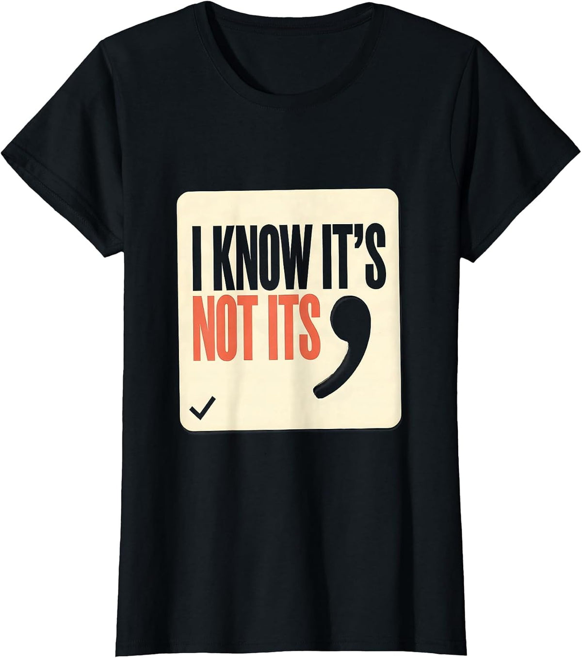 I Know It's Not Its Funny Grammar Teacher Punctuation Humor T-Shirt - Black