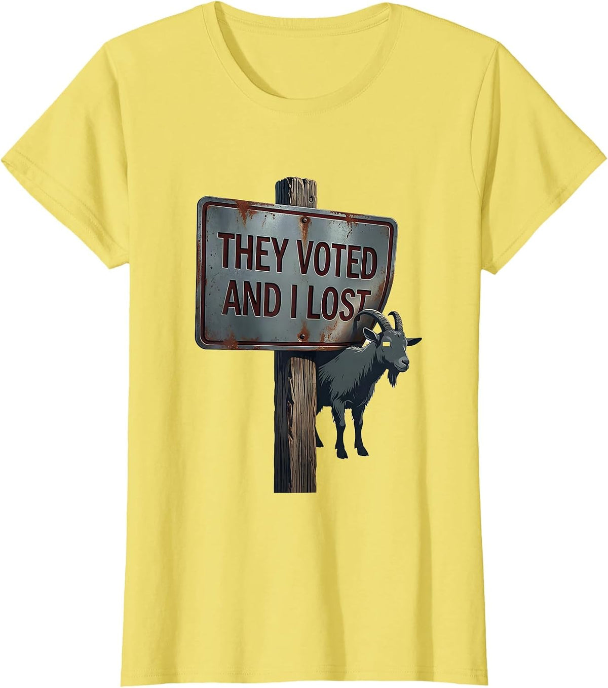 They Voted And I Lost Funny Goat Humor Farm Animal Novelty T-Shirt - Lemon Yellow