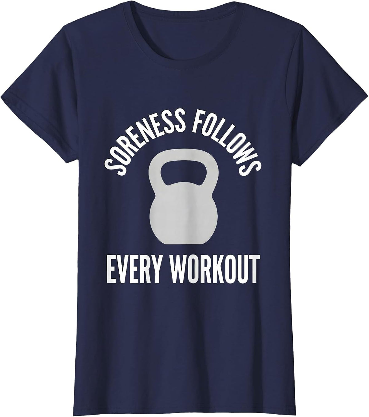 Women's Soreness Follows Every Workout Monochromatic Gym Humor T-Shirt - Navy Blue