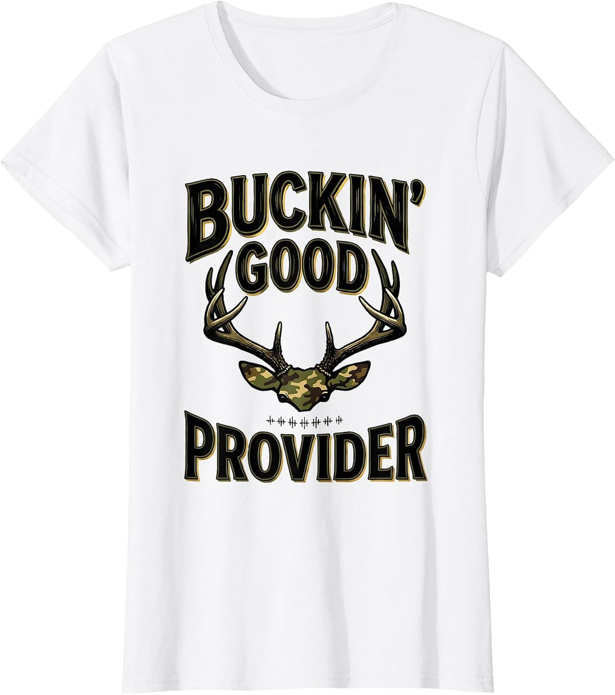 Women's Buckin Good Provider Funny Deer Hunting Camo Dad Humor T-Shirt - White