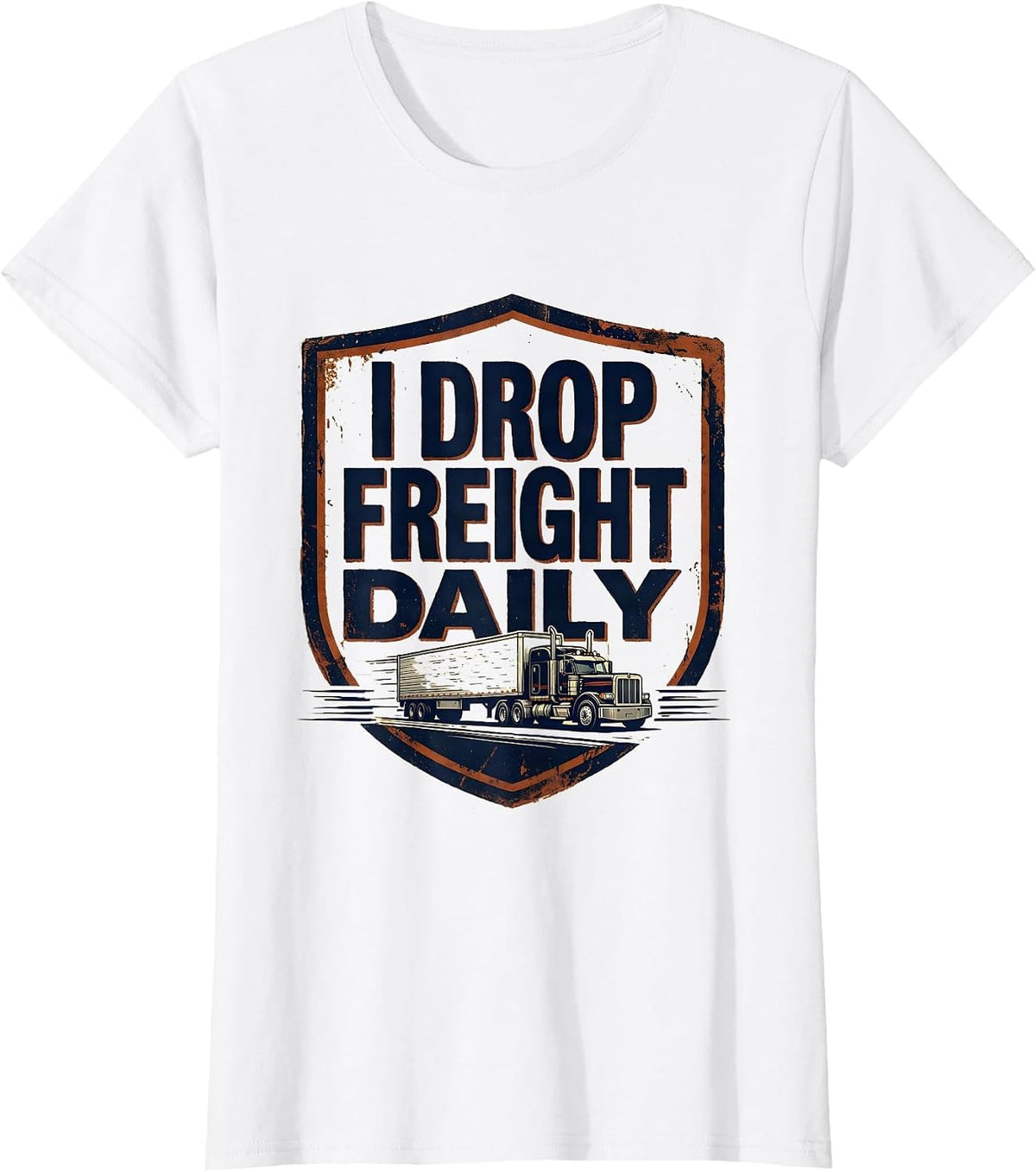 I Drop Freight Daily Vintage Funny Trucker Semi Driver Gift T-Shirt - White