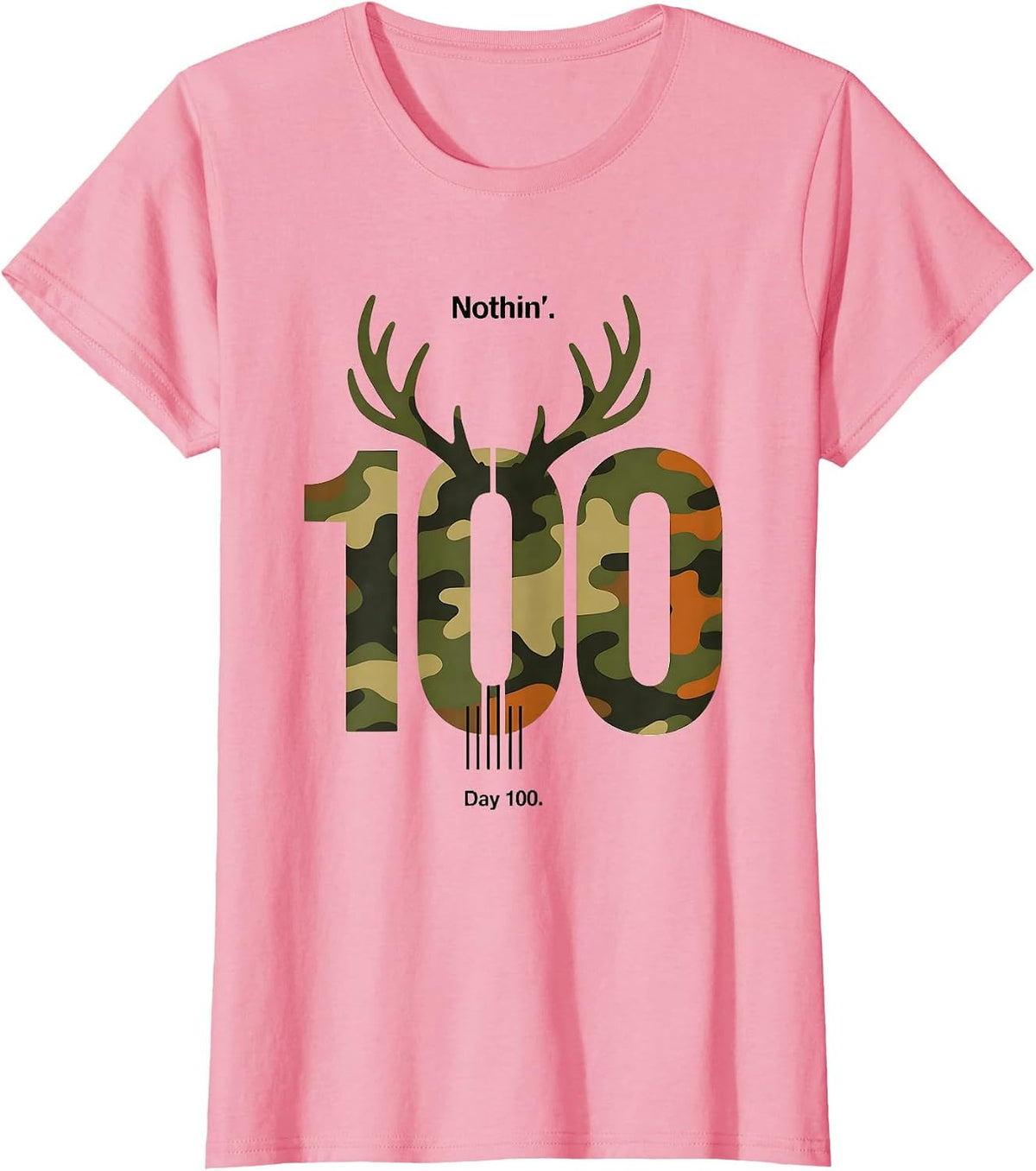 Women's Nothin Day 100 Minimalist Deer Hunting Camo Boys 100th Day T-Shirt - Pink