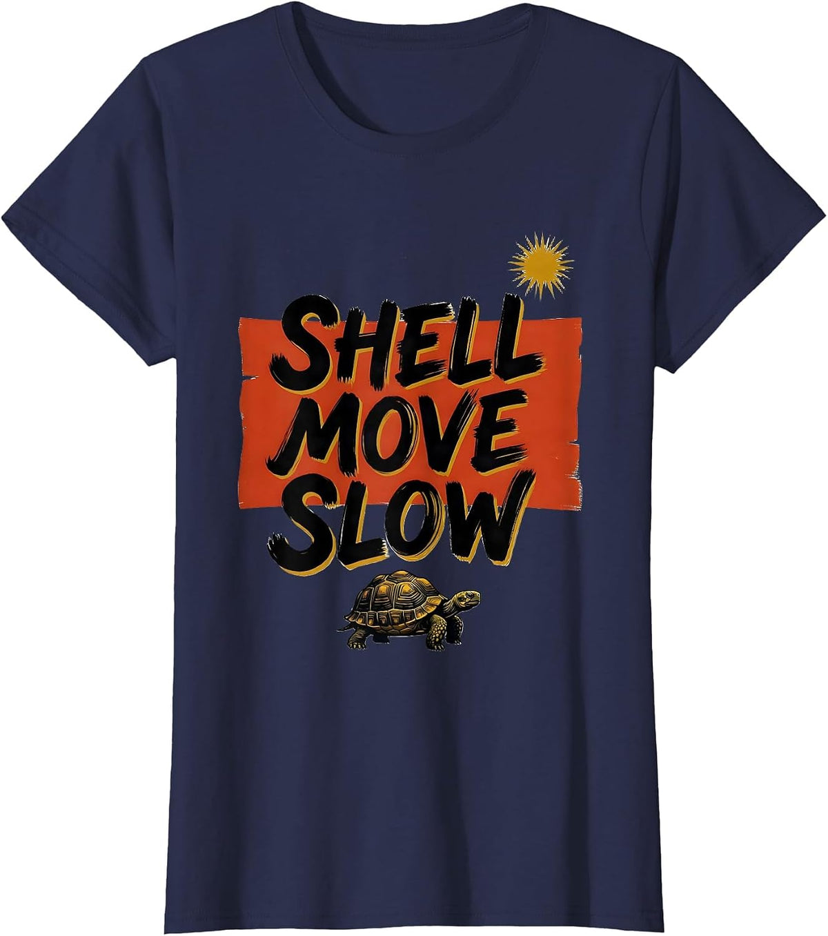 Women's Shell Move Slow Sign Painter Showcard Funny Turtle Lover T-Shirt - Navy Blue