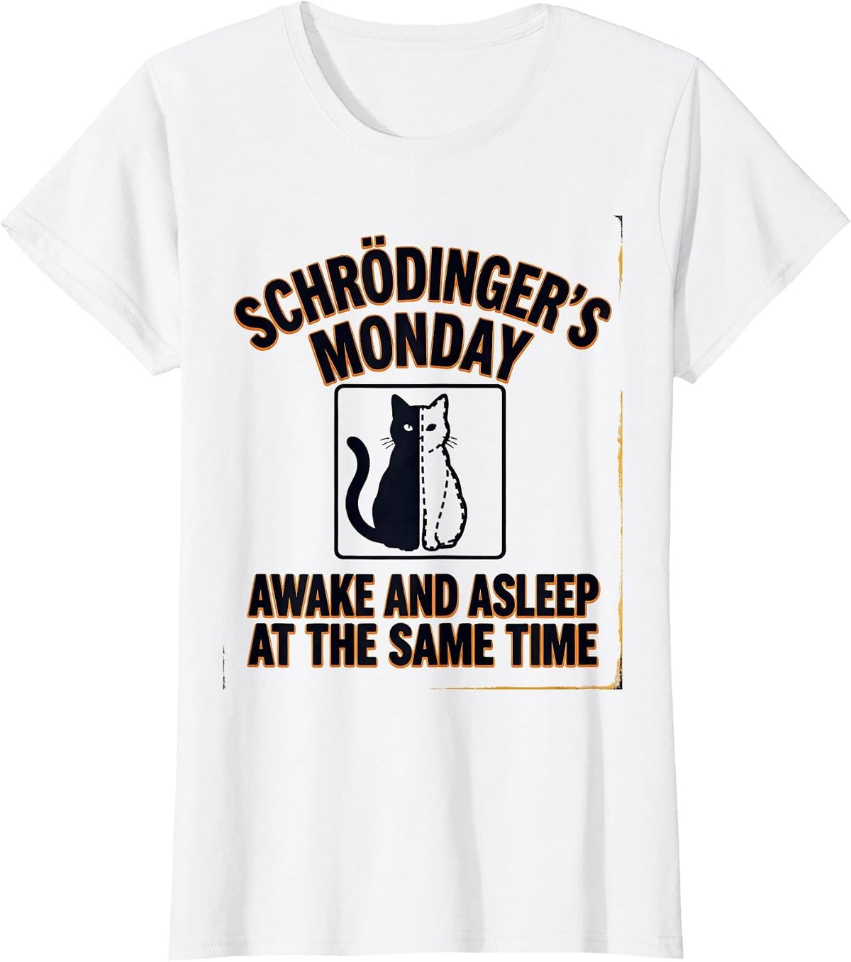 Schrödinger's Monday: Awake and Asleep at the Same Time T-Shirt - White