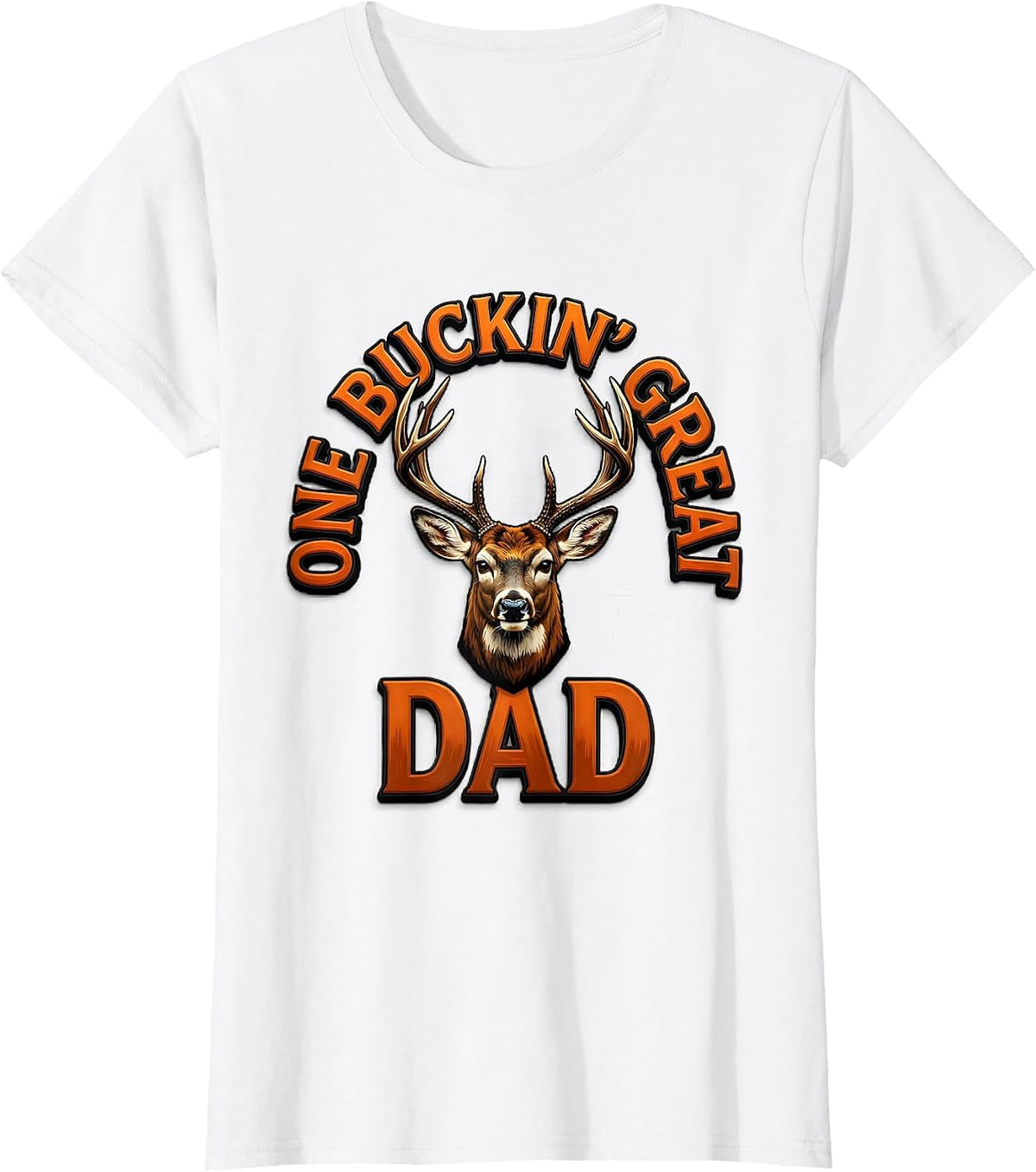 One Buckin' Great Dad Funny Deer Hunting Dad Joke Fitness T-Shirt - White