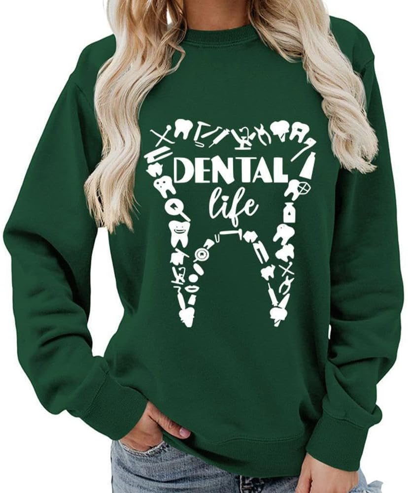 Dental Life Teeth Graphic Sweatshirt, Dental Hygienist Assistant Shirts Women Dentist Long Sleeve Pullover Top - Dark Green