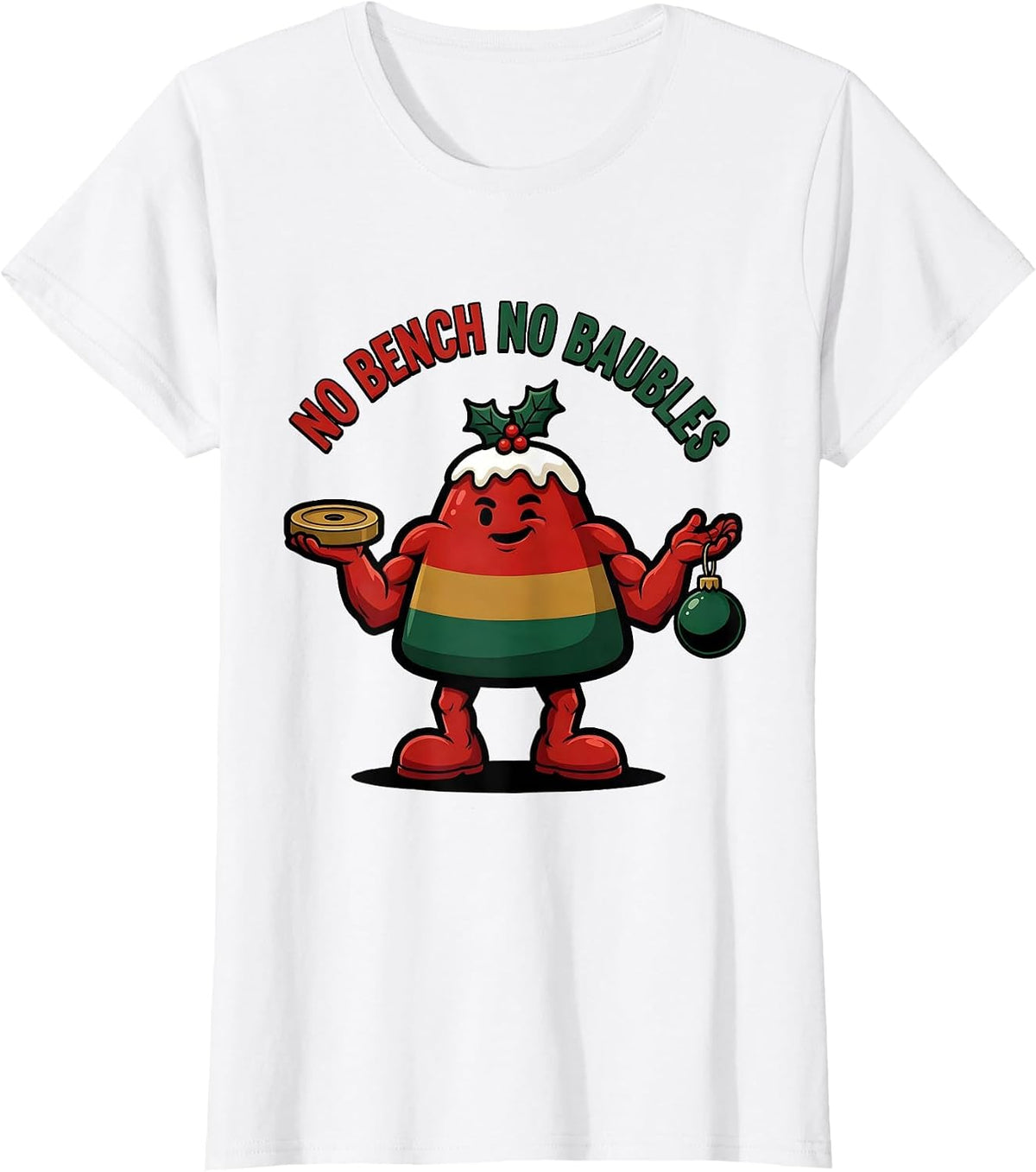 No Bench No Baubles Funny Christmas Gym Weightlifting Humor T-Shirt - White