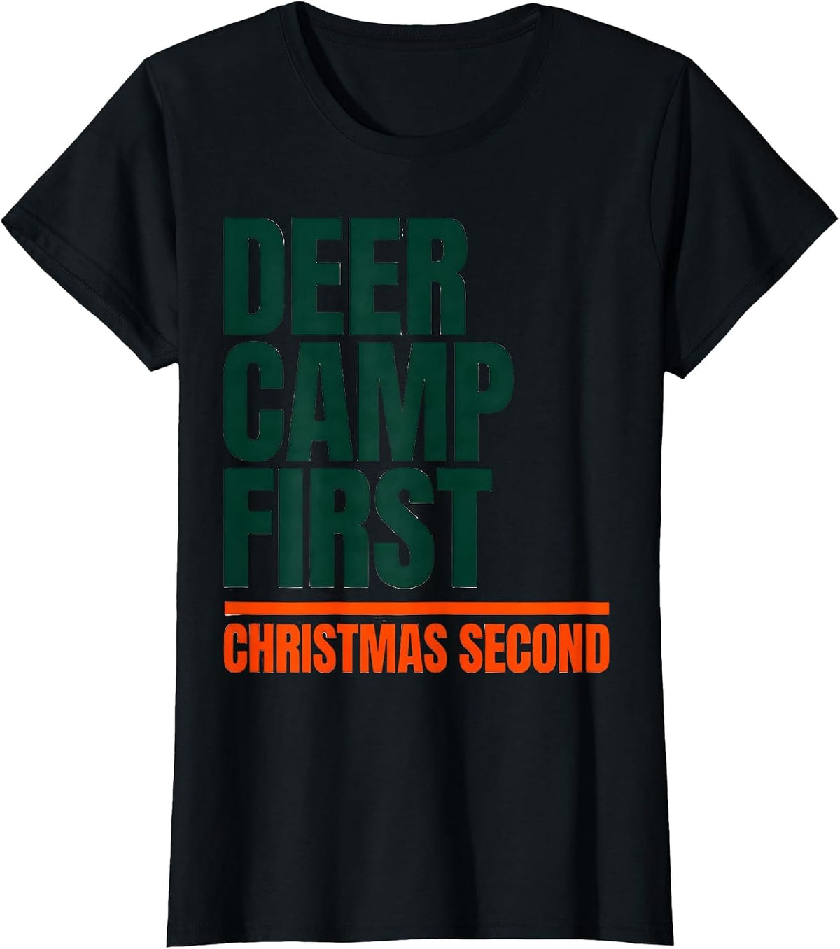 Deer Camp First, Christmas Second Funny Hunting Gift T-Shirt - Black