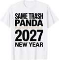 Men's Same Trash Panda, New Year 2027 Funny Raccoon Humor T-Shirt - White