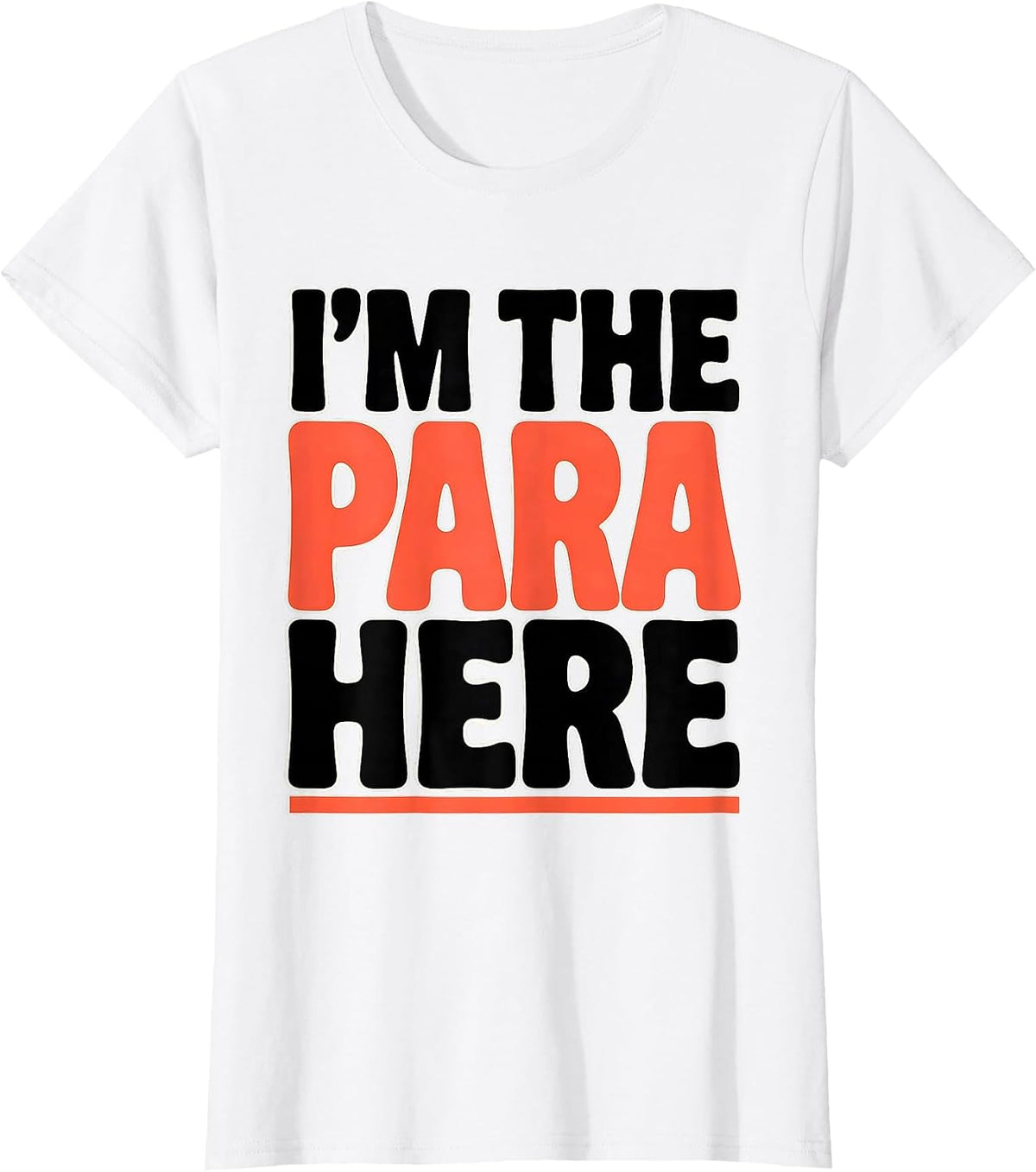 I'm The Para Here Funny Paraprofessional Paraeducator T-Shirt - White