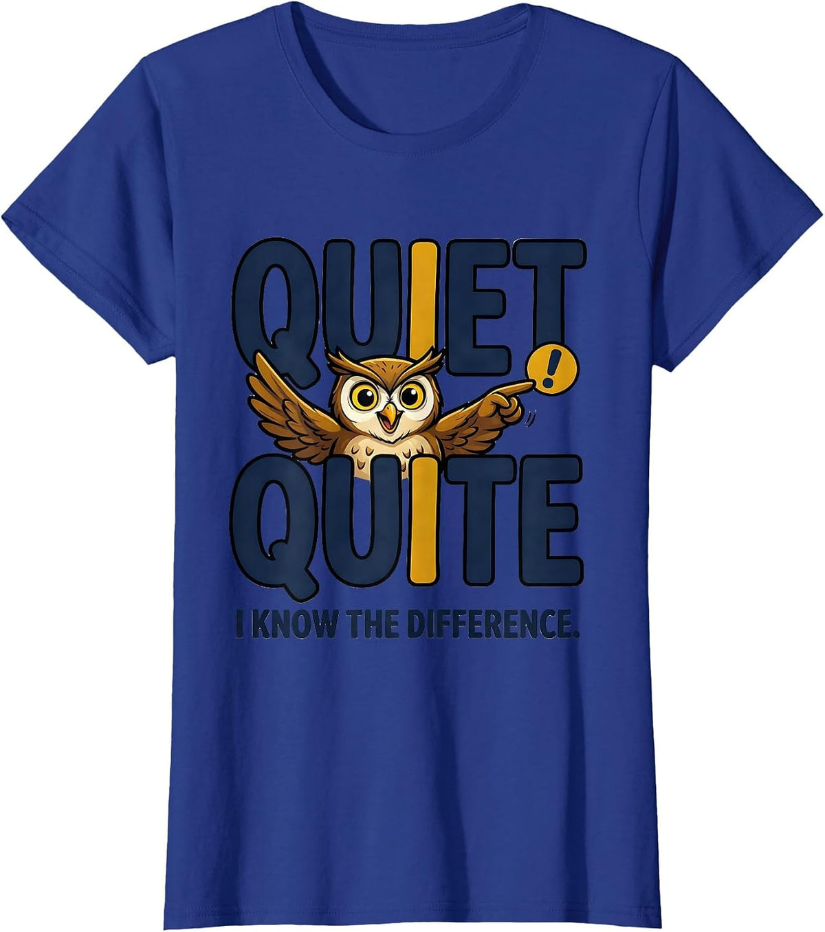Women's Quiet / Quite I Know The Difference Funny Grammar Teacher T-Shirt - Royal Blue