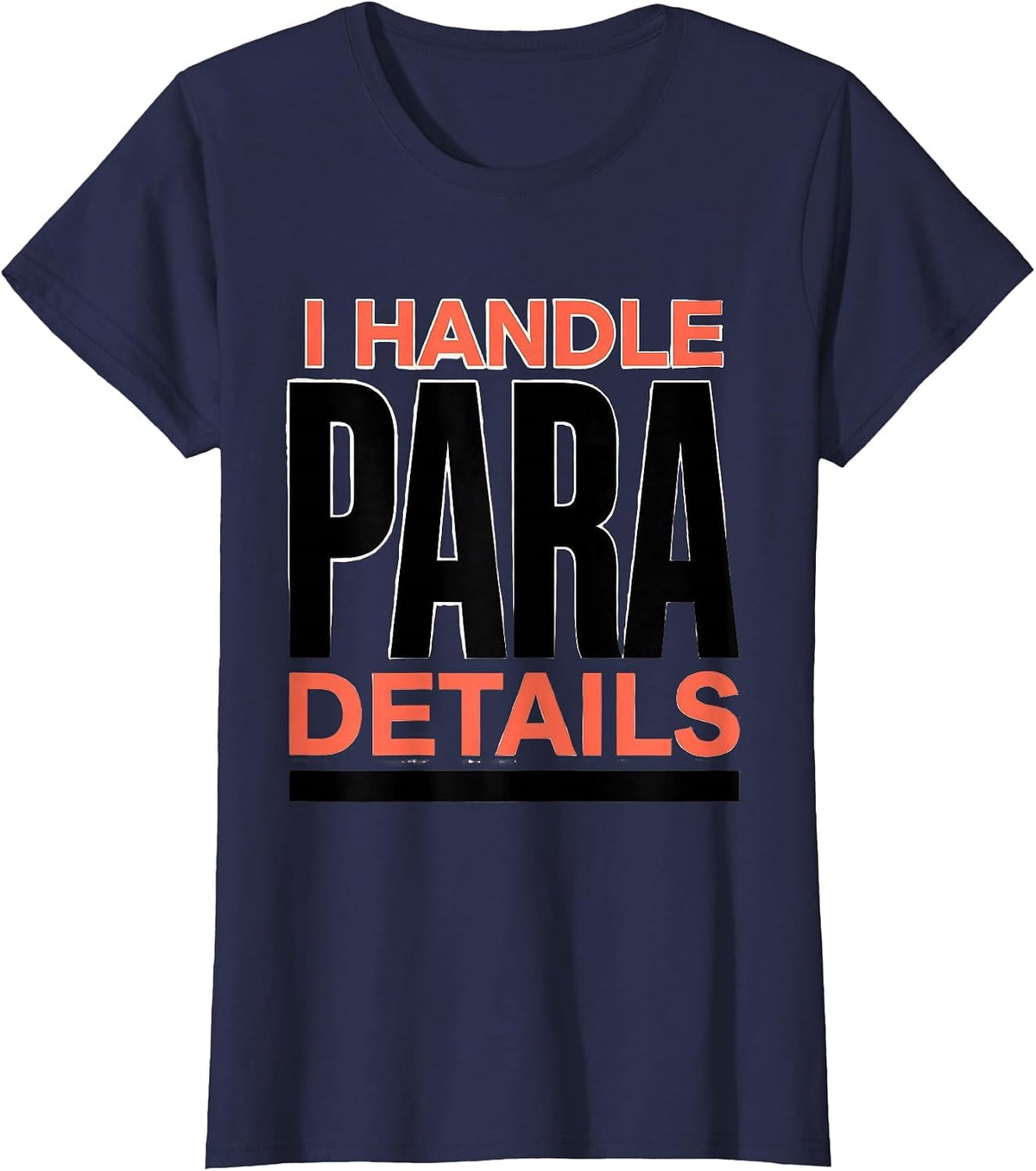 Women's I Handle Para Details Funny Paraprofessional Paraeducator T-Shirt - Navy Blue
