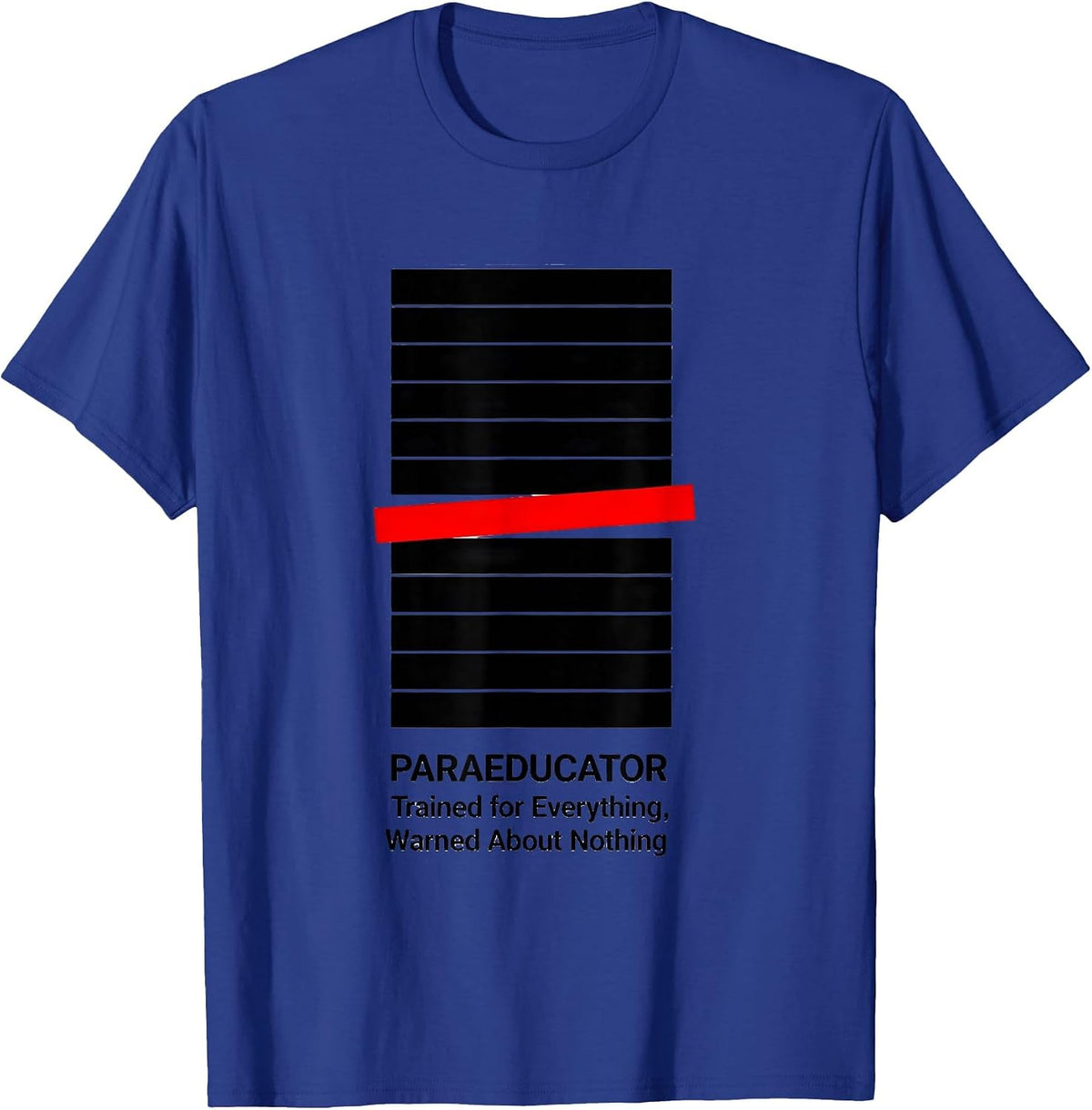 Men's Paraeducator: Trained for Everything, Warned About Nothing T-Shirt - Royal Blue